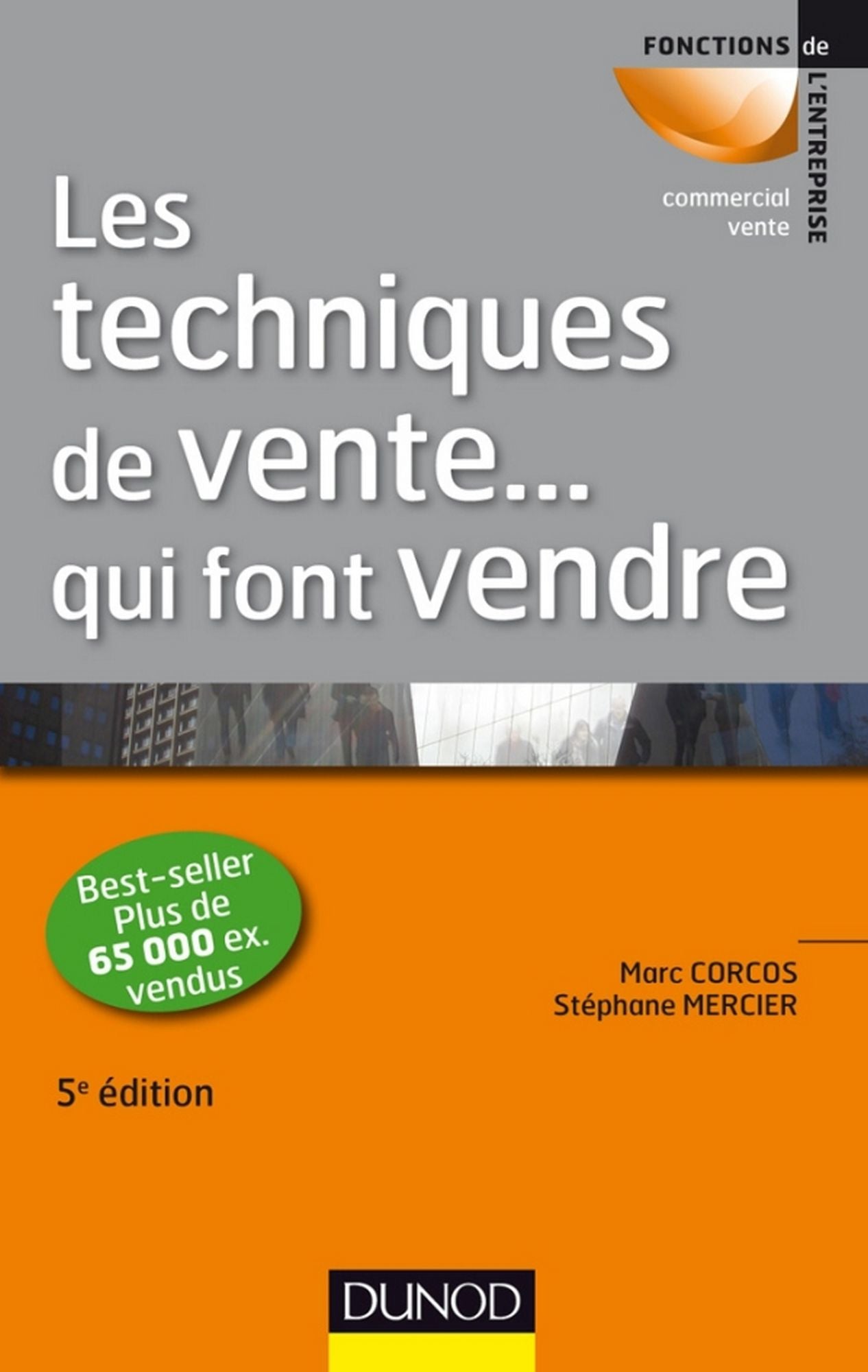 Les techniques de vente ... qui font vendre - 5ème édition