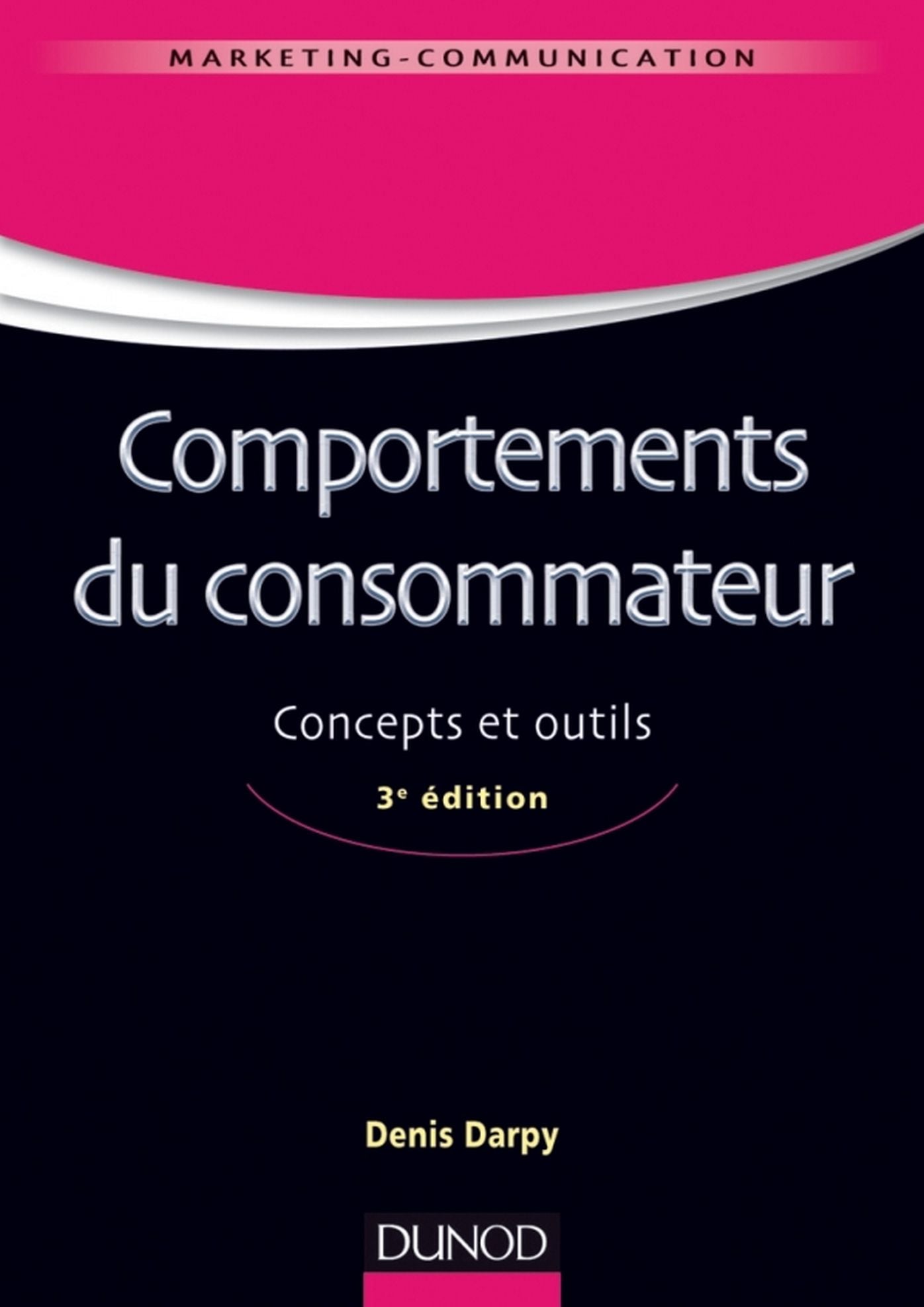 Comportements du consommateur - 3e éd.: Concepts et outils