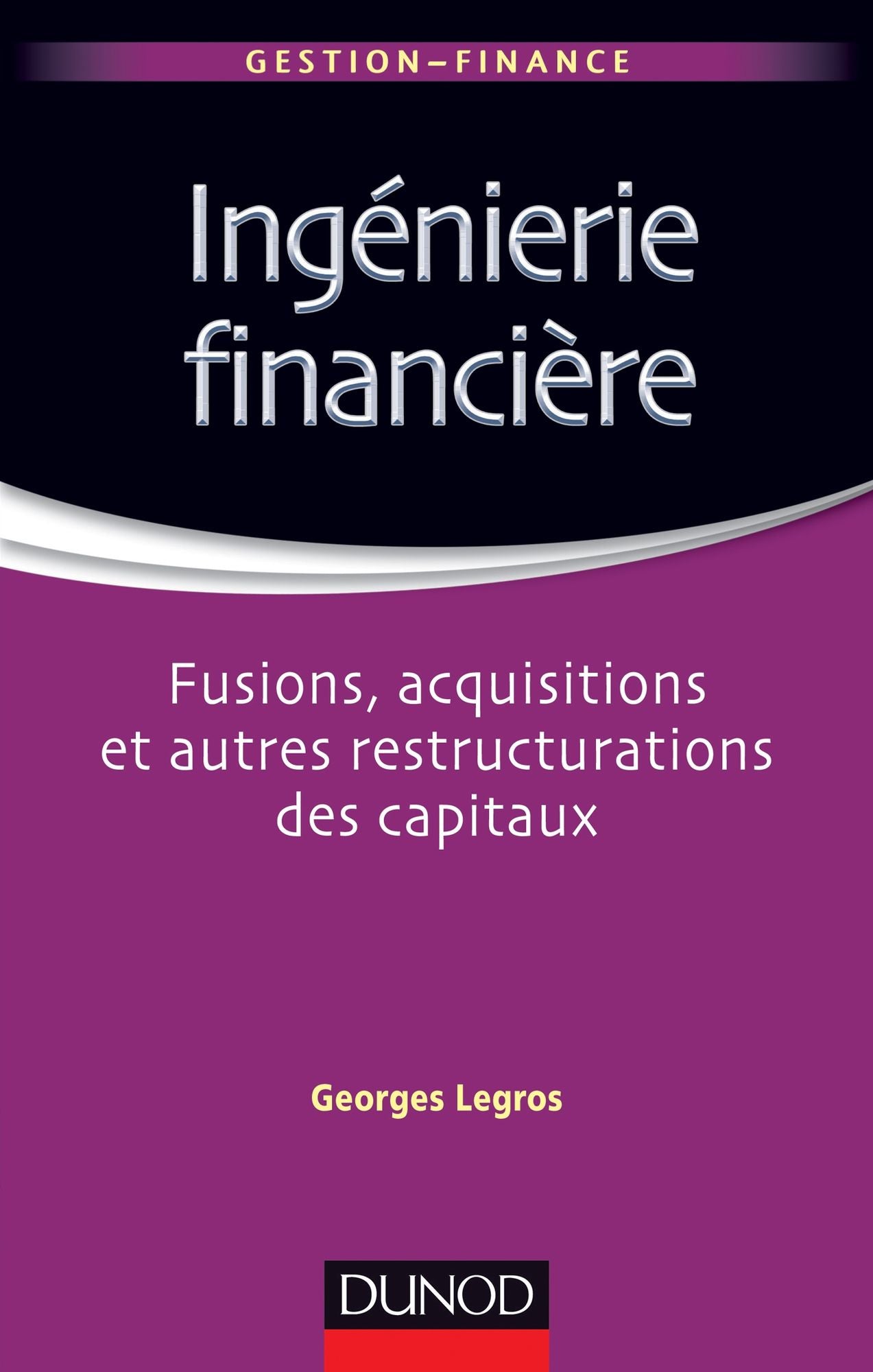 Ingénierie financière: Fusions, acquisitions et autres restructurations des capitaux