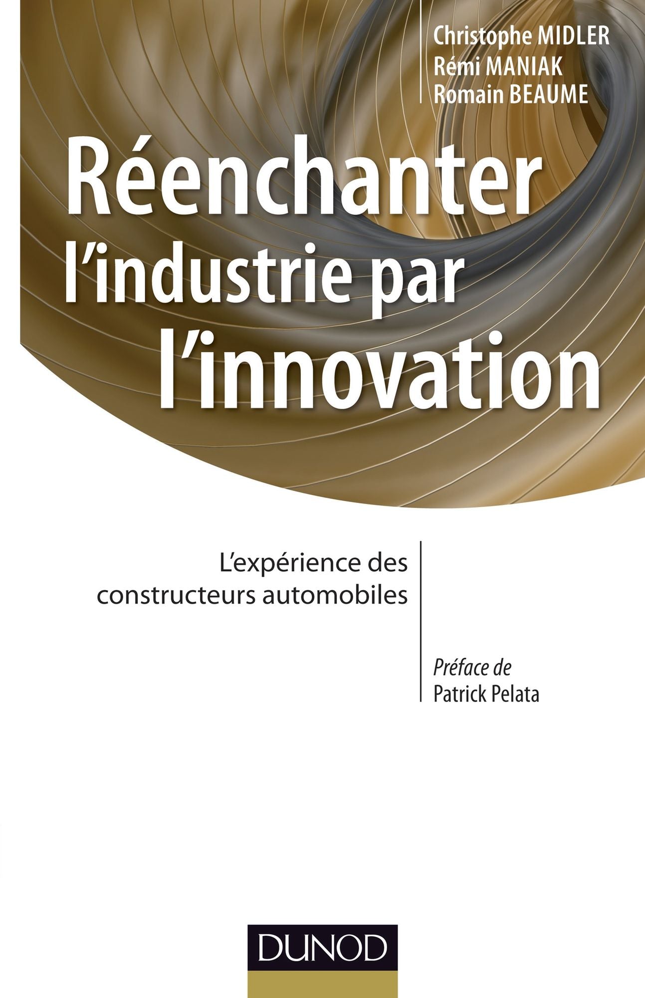 Réenchanter l'industrie par l'innovation: L'expérience des constructeurs automobiles