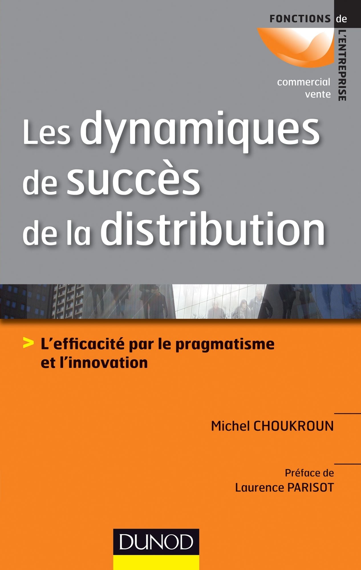 Les dynamiques de succès de la distribution: L'efficacité par le pragmatisme et l'innovation