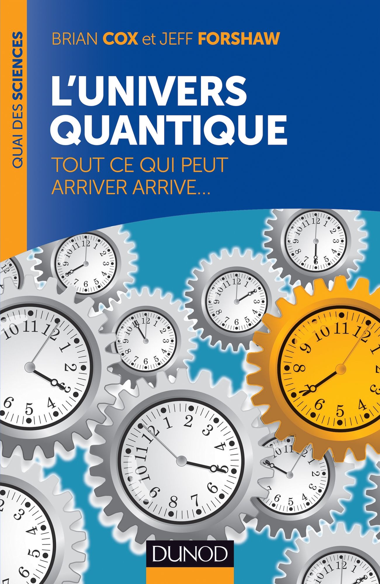 L'univers quantique: Tout ce qui peut arriver arrive...