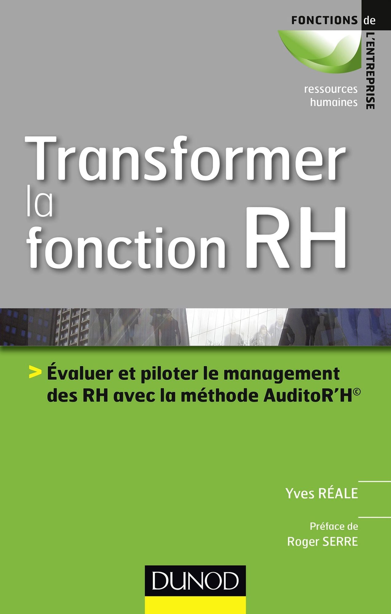 Transformer la fonction RH: Evaluer le management des RH avec la méthode AuditoR'H©