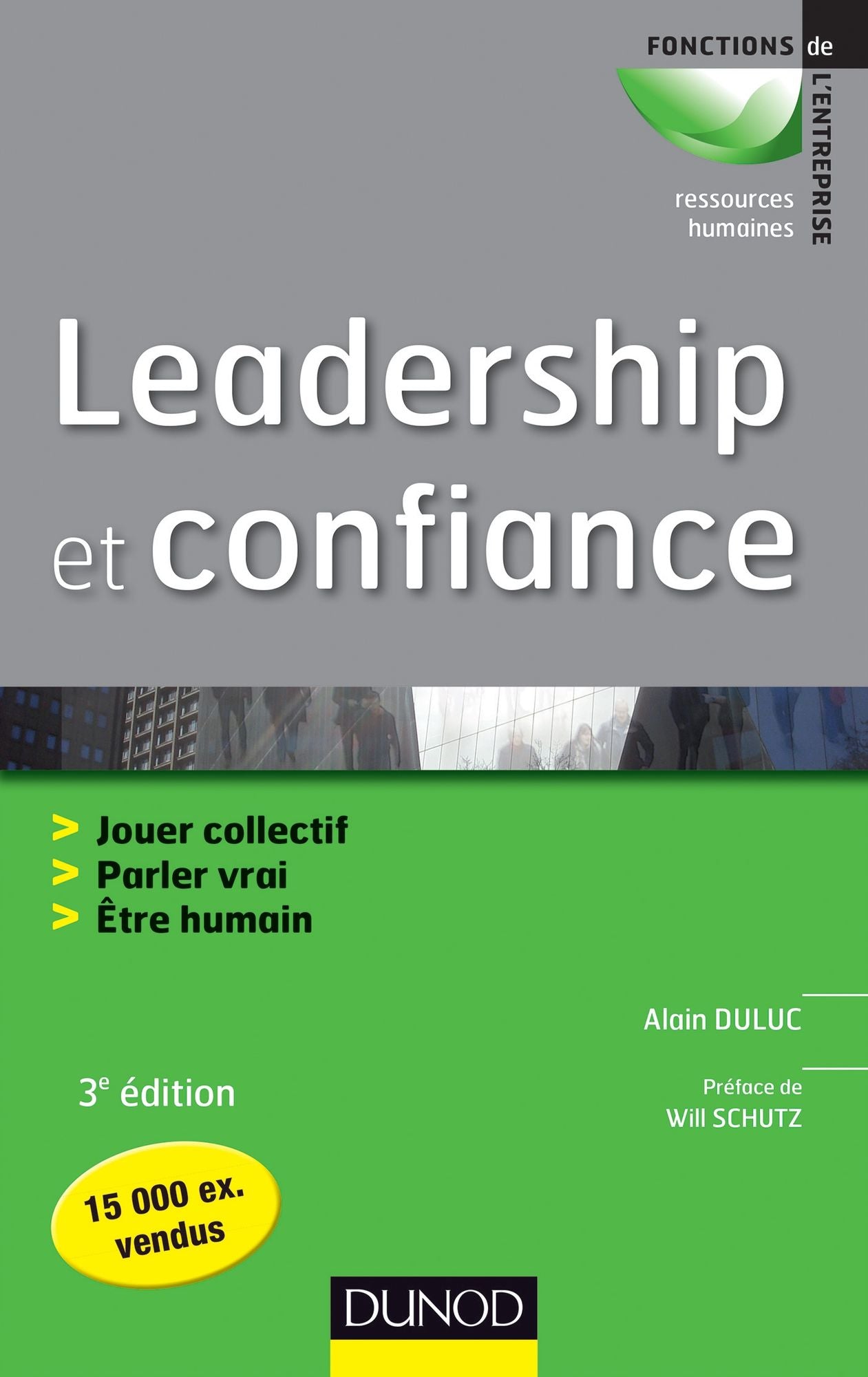 Leadership et confiance - 3ème édition: Agir en équipe, parler vrai, être humain
