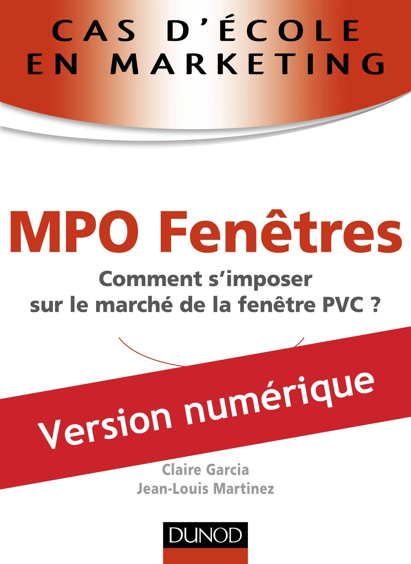 Cas d'école en marketing : MPO Fenêtres: Comment s'imposer sur le marché de la fenêtre PVC ?