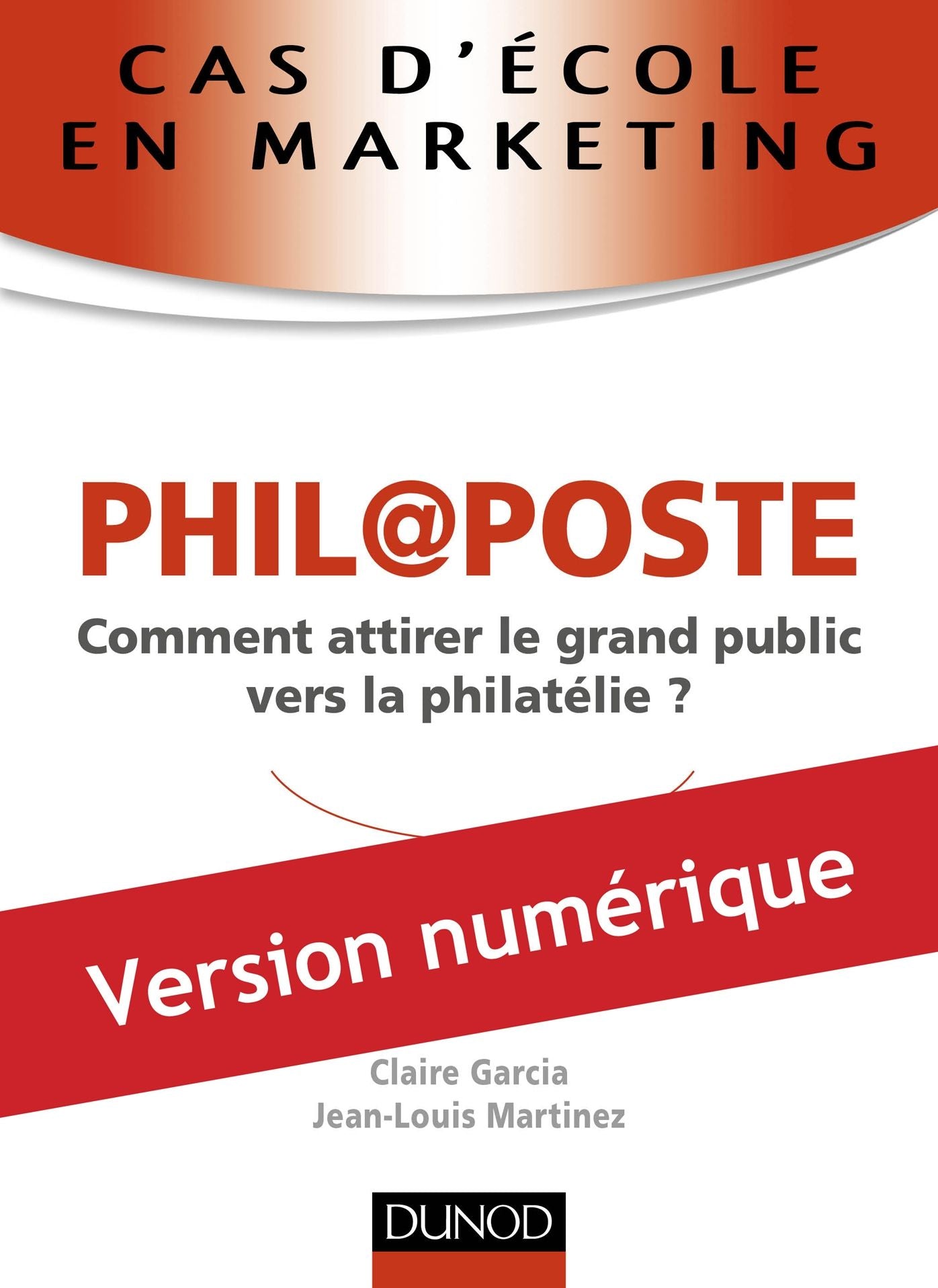 Cas d'école en marketing : PHIL@POSTE: Comment attirer le grand public vers la philatélie ?
