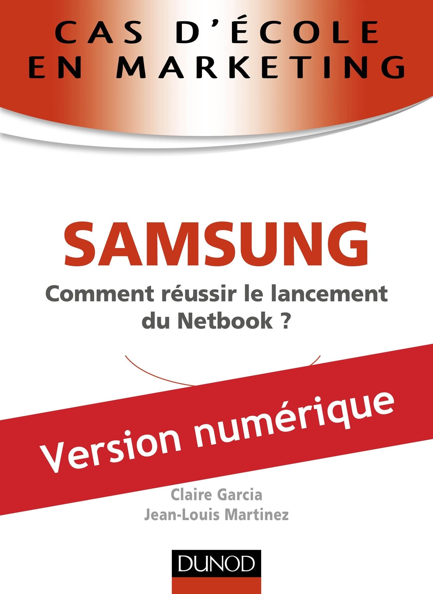 Cas d'école en marketing : SAMSUNG: Comment réussir le lancement du Netbook ?