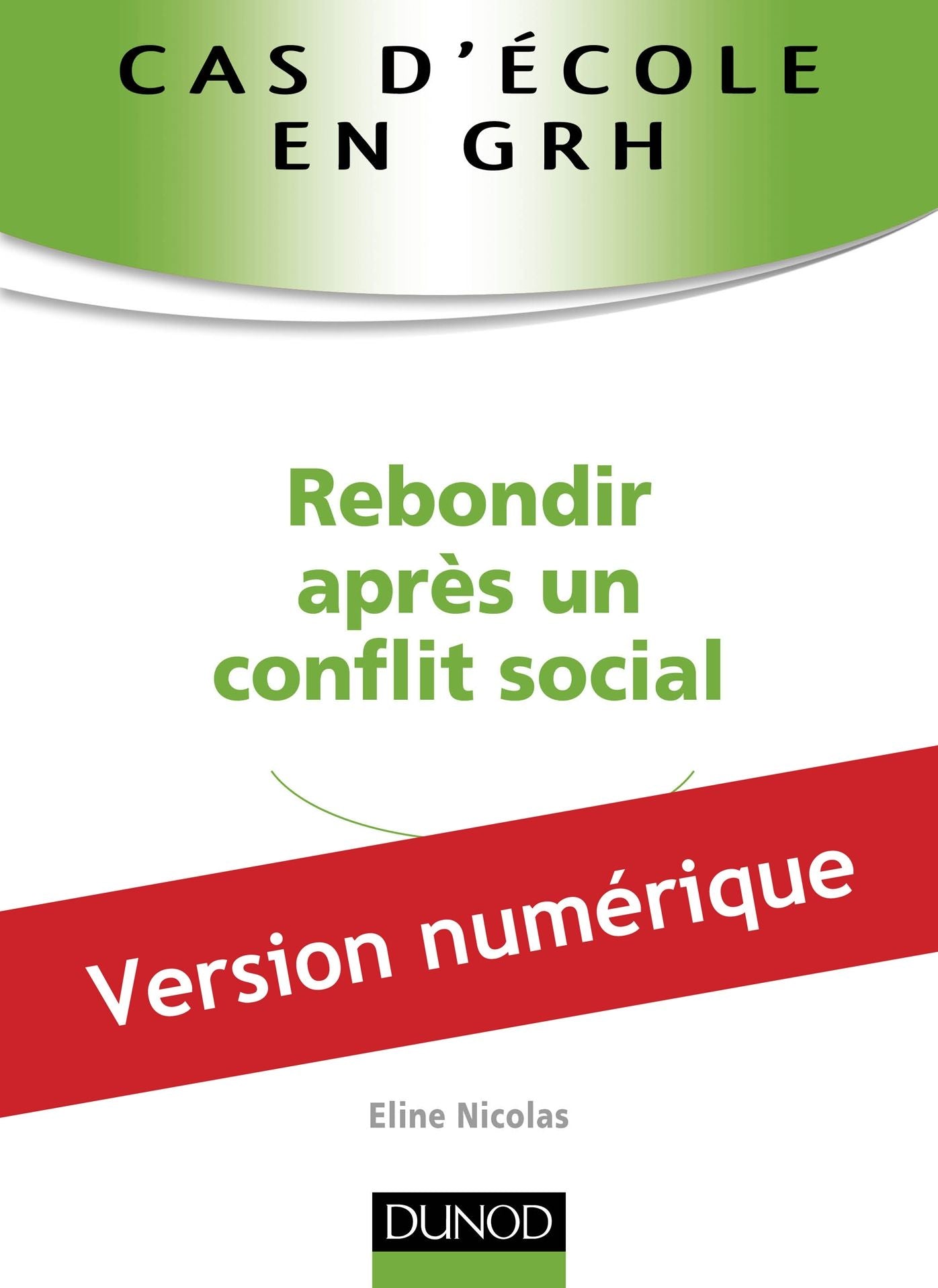 Cas d'école en GRH : Rebondir après un conflit social