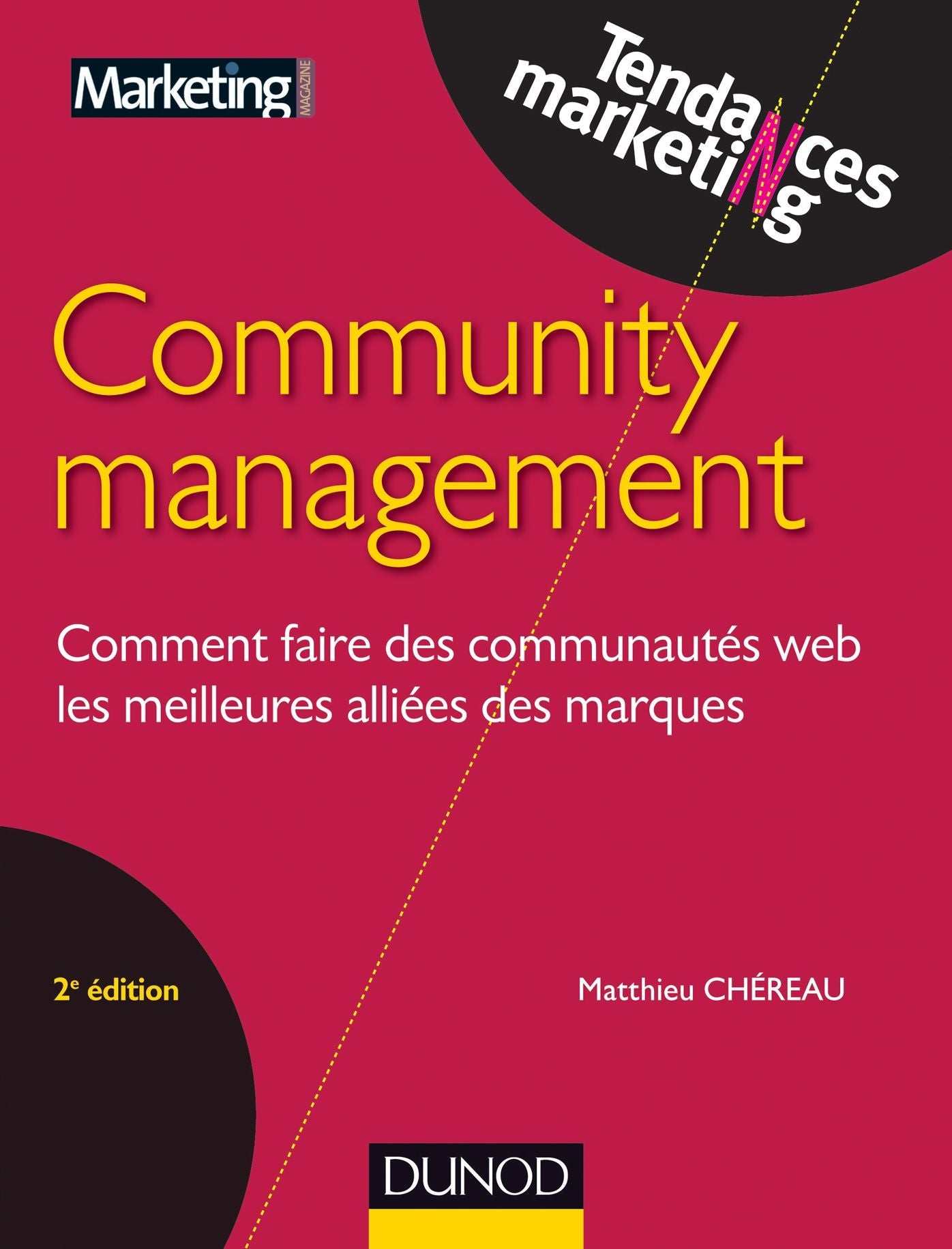 Community management - 2e éd: Comment faire des communautés web les meilleures alliées des marques