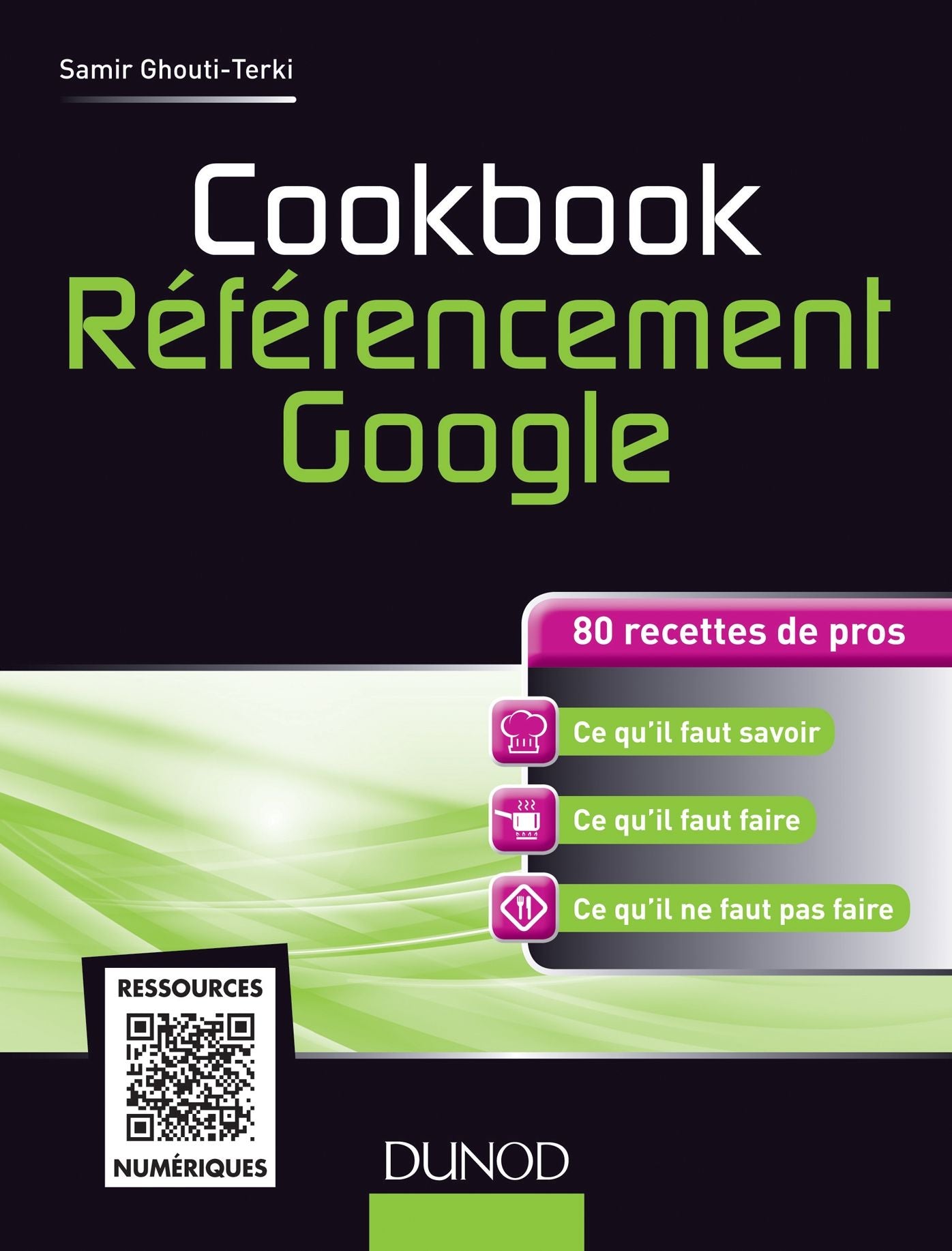 Cookbook Référencement Google: 80 recettes de pros