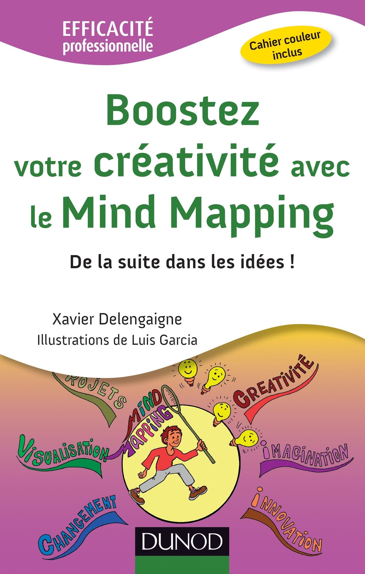 Boostez votre créativité avec le Mind Mapping: De la suite dans les idées !
