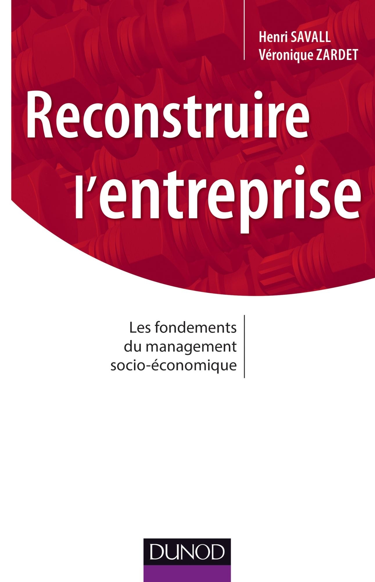 Reconstruire l'entreprise: Les fondements du management socioé-conomique