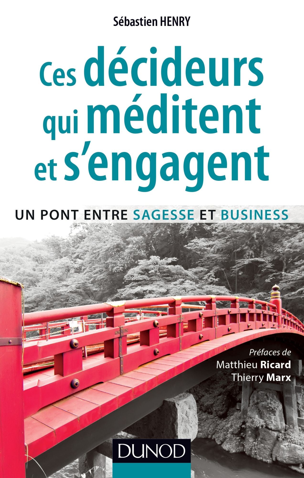 Ces décideurs qui méditent et s'engagent: Un pont entre sagesse et business
