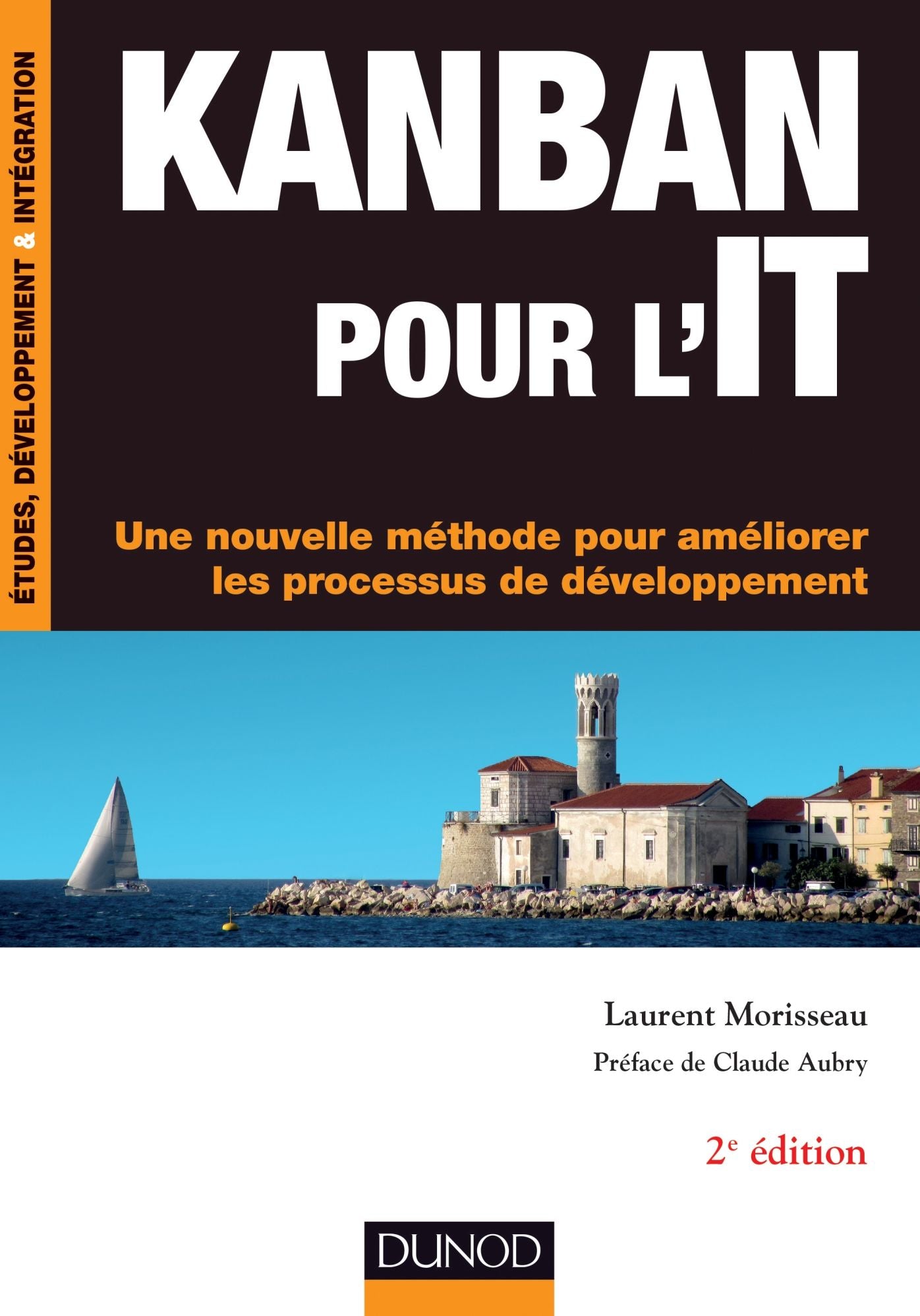 Kanban pour l'IT - 2e éd.: Une nouvelle méthode pour améliorer les processus de développement