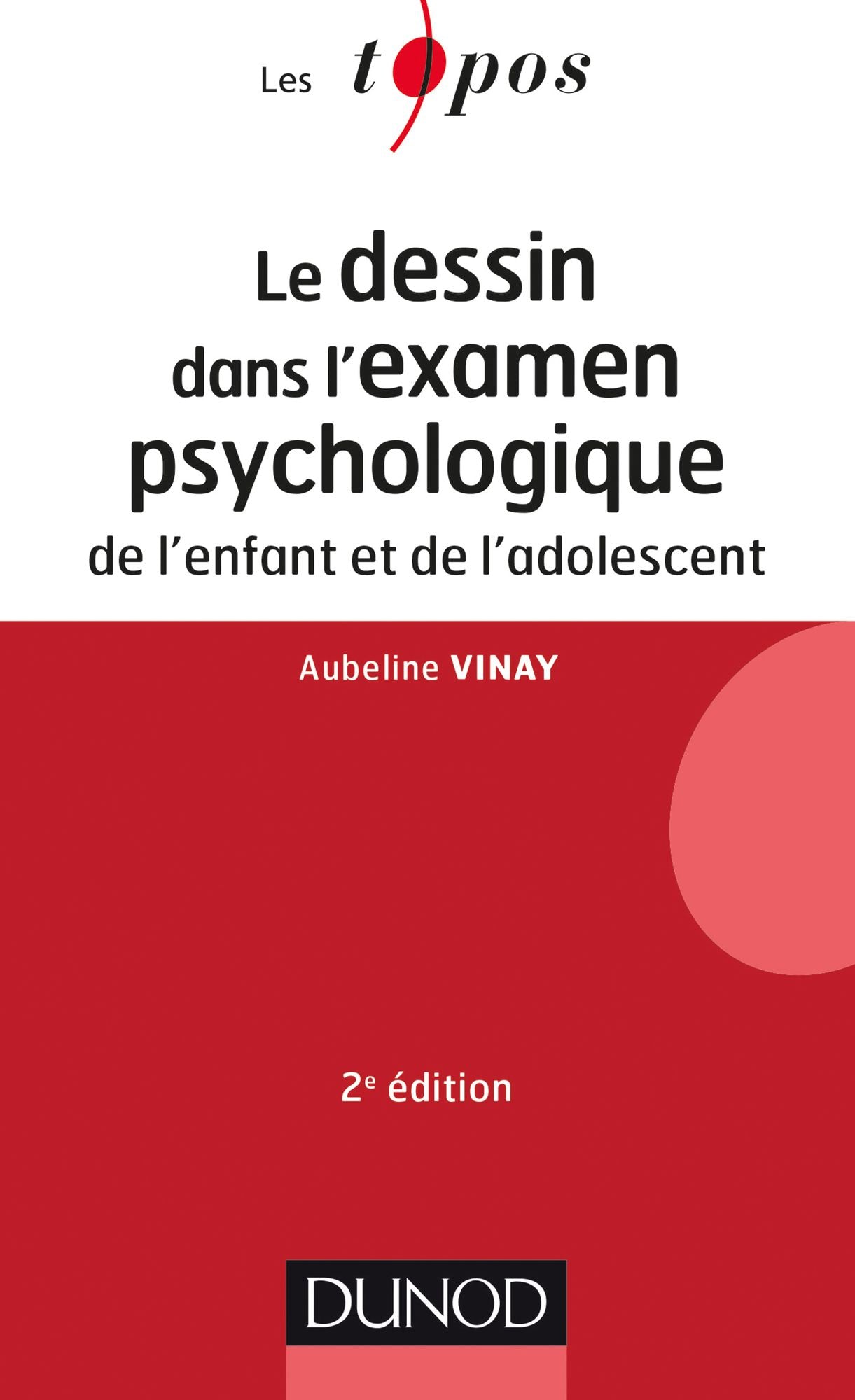 Le dessin dans l'examen psychologique de l'enfant et de l'adolescent - 2e éd.