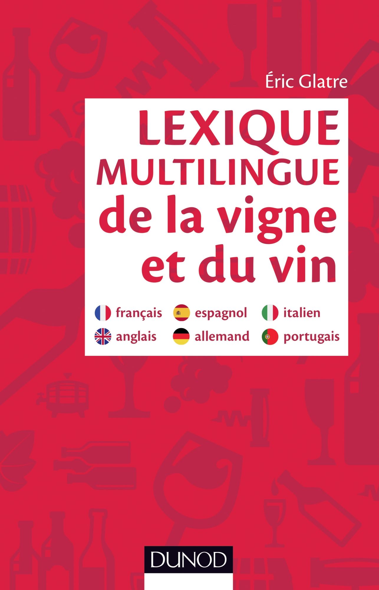 Lexique multilingue de la vigne et du vin: Français, anglais, espagnol, allemand, portugais, italien