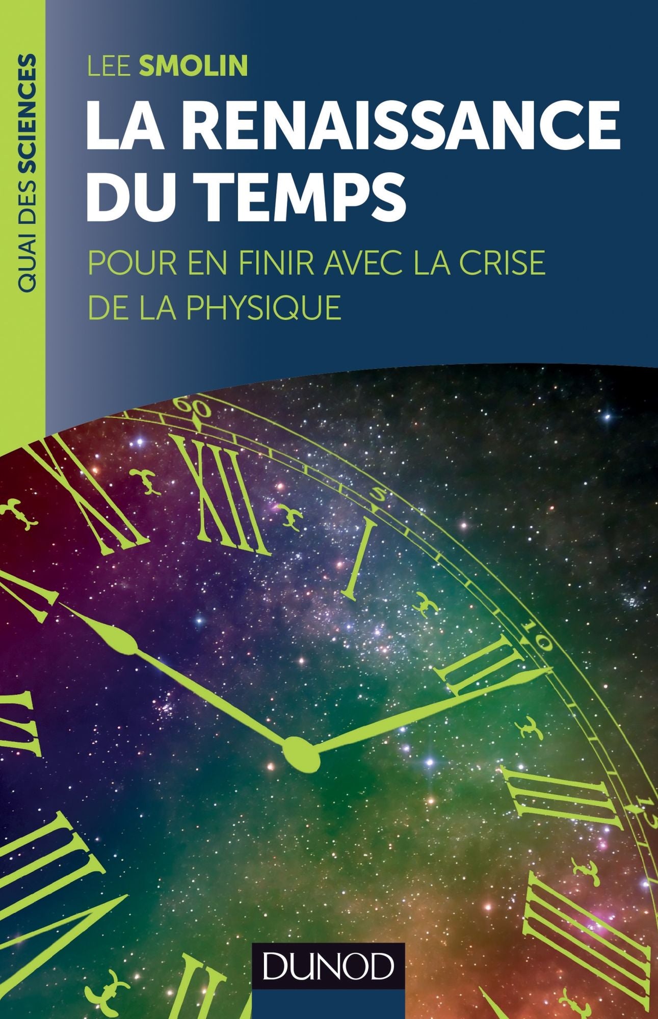 La renaissance du Temps: Pour en finir avec la crise de la physique