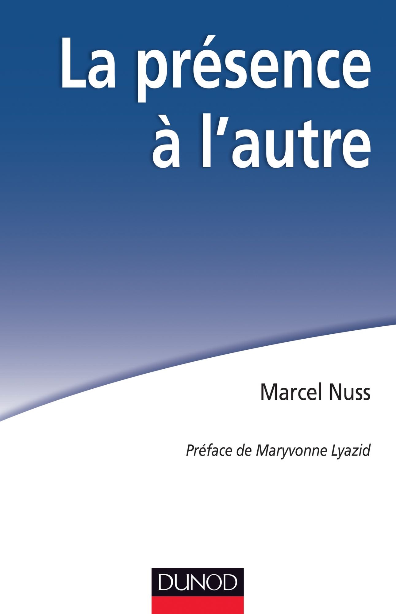 La présence à l'autre: Accompagner les personnes en situation de grande dépendance