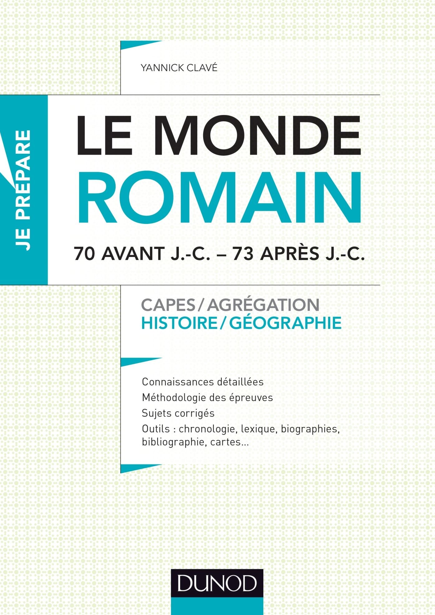 Le monde romain de 70 av. J.-C. à 73 apr. J.-C.: Capes, Agrégation
