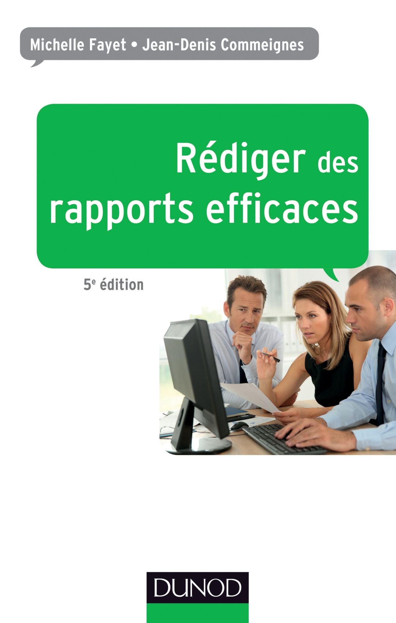 Rédiger des rapports efficaces - 5e éd.: Rapports d'activité - Rapports de stage - Rapports de projets - Rapports d'étude