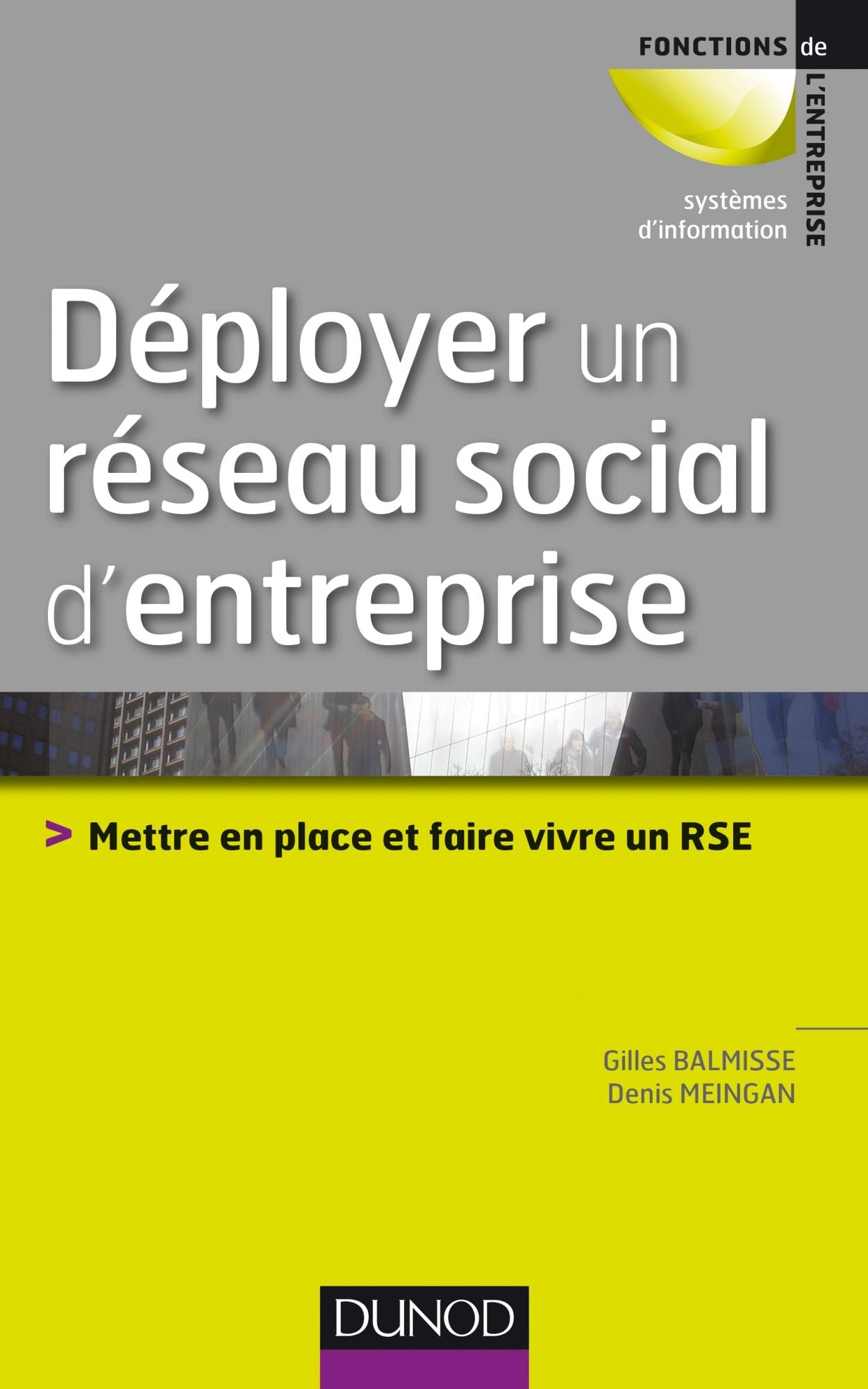 Déployer un réseau social d'entreprise: Mettre en place et faire vivre un RSE