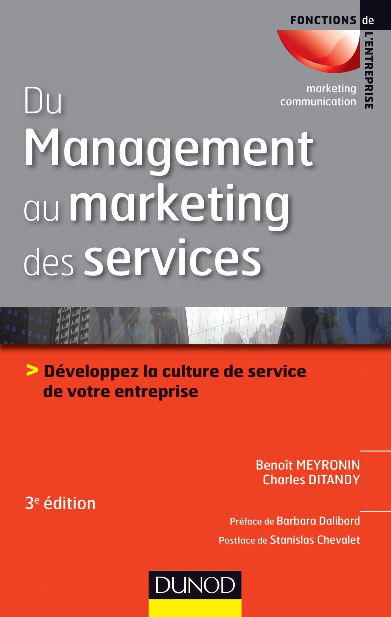 Du management au marketing des services - 3e éd.: Développez la culture de service de votre entreprise