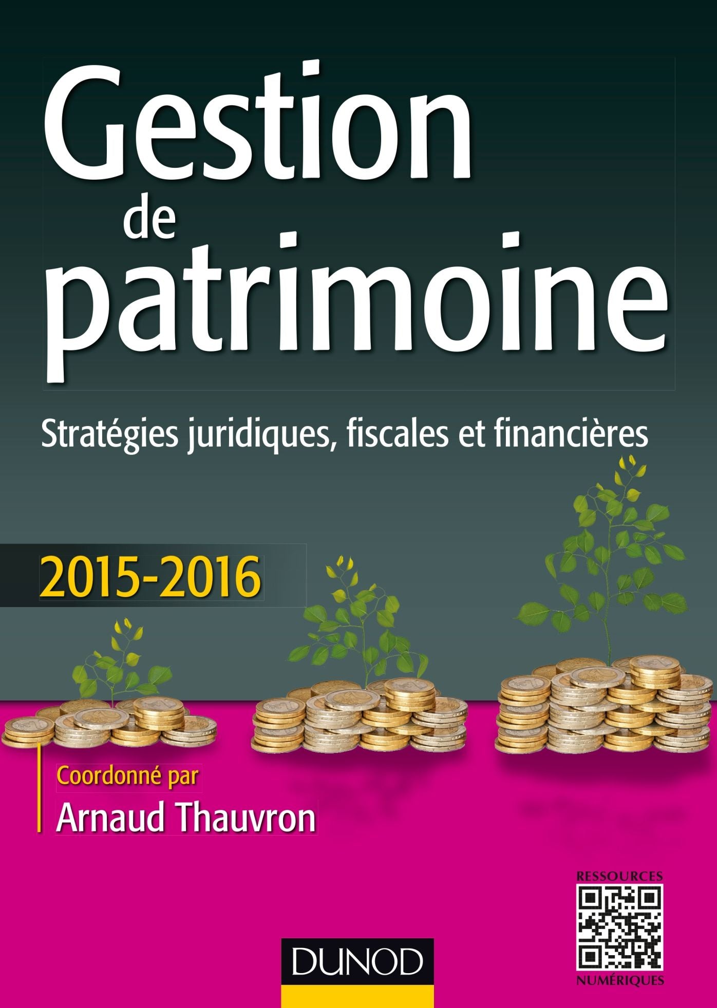 Gestion de patrimoine - 2015-2016 - 6e éd.: Stratégies juridiques, fiscales et financières