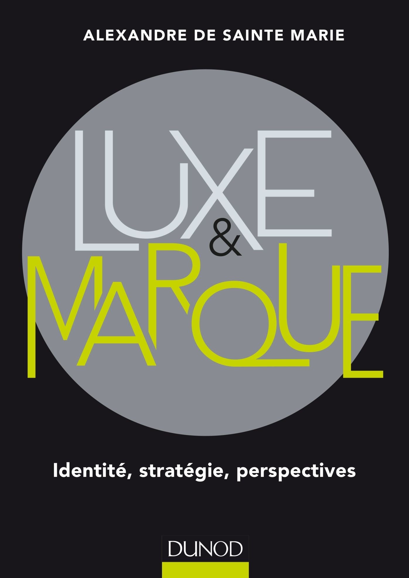 Luxe et marque: Identité, stratégie, perspectives