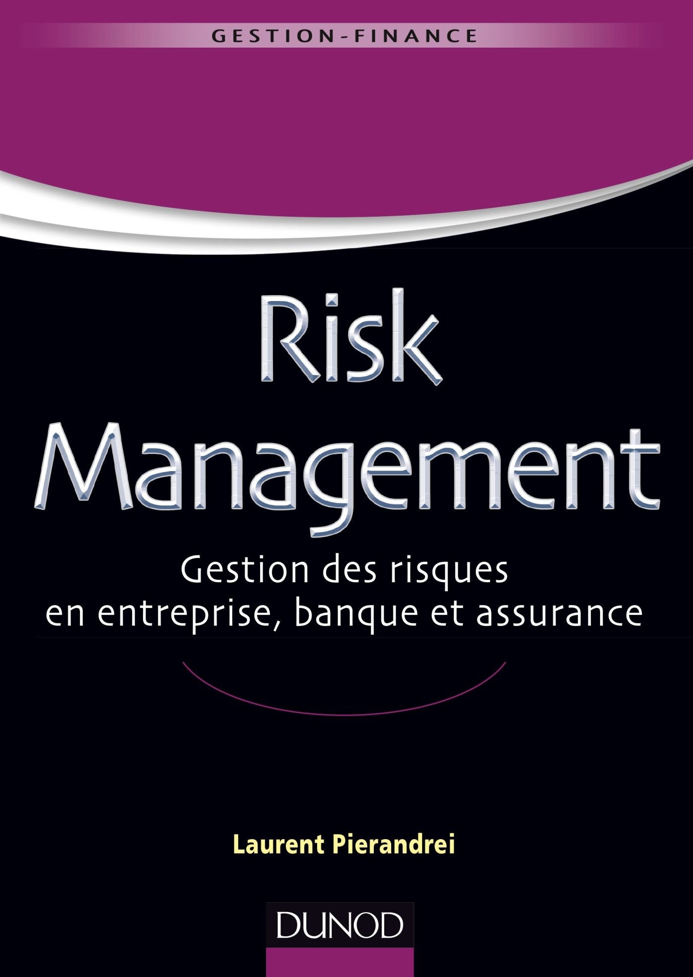 Risk Management: Gestion des risques en entreprise, banque et assurance