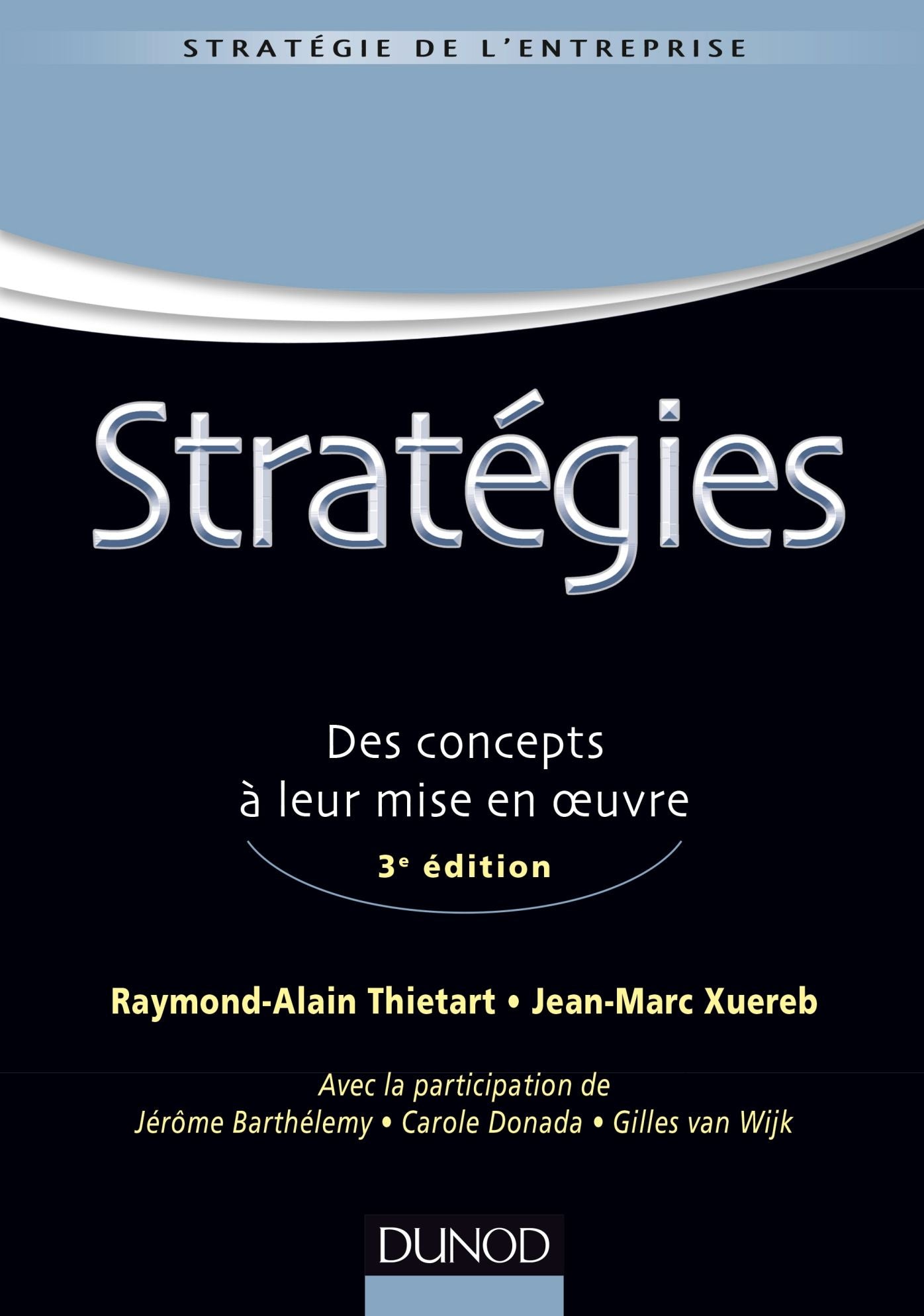 Stratégies - 3e éd: Des concepts à leur mise en oeuvre