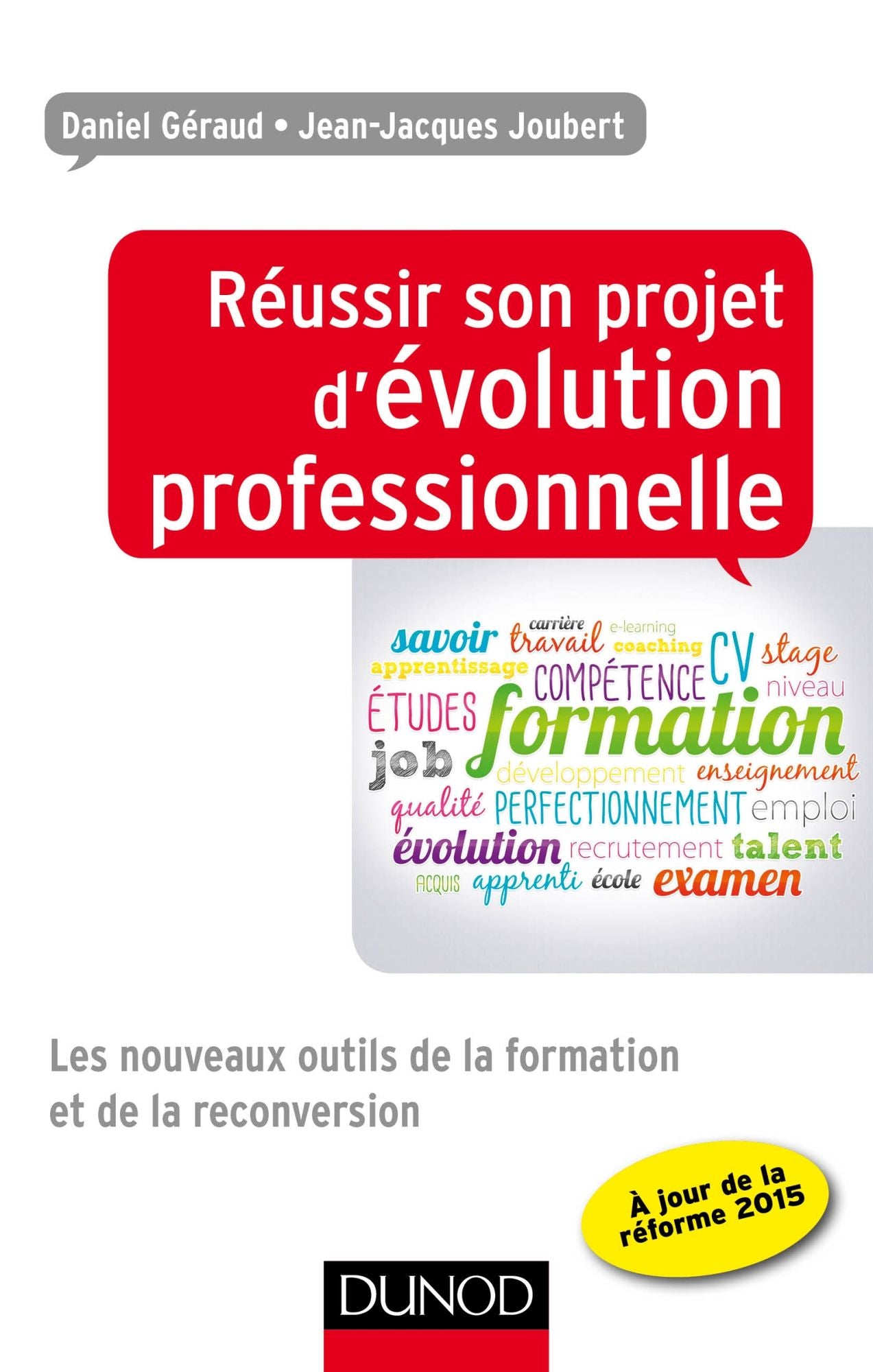 Réussir son projet d'évolution professionnelle: Les nouveaux outils de la formation et de la reconversion
