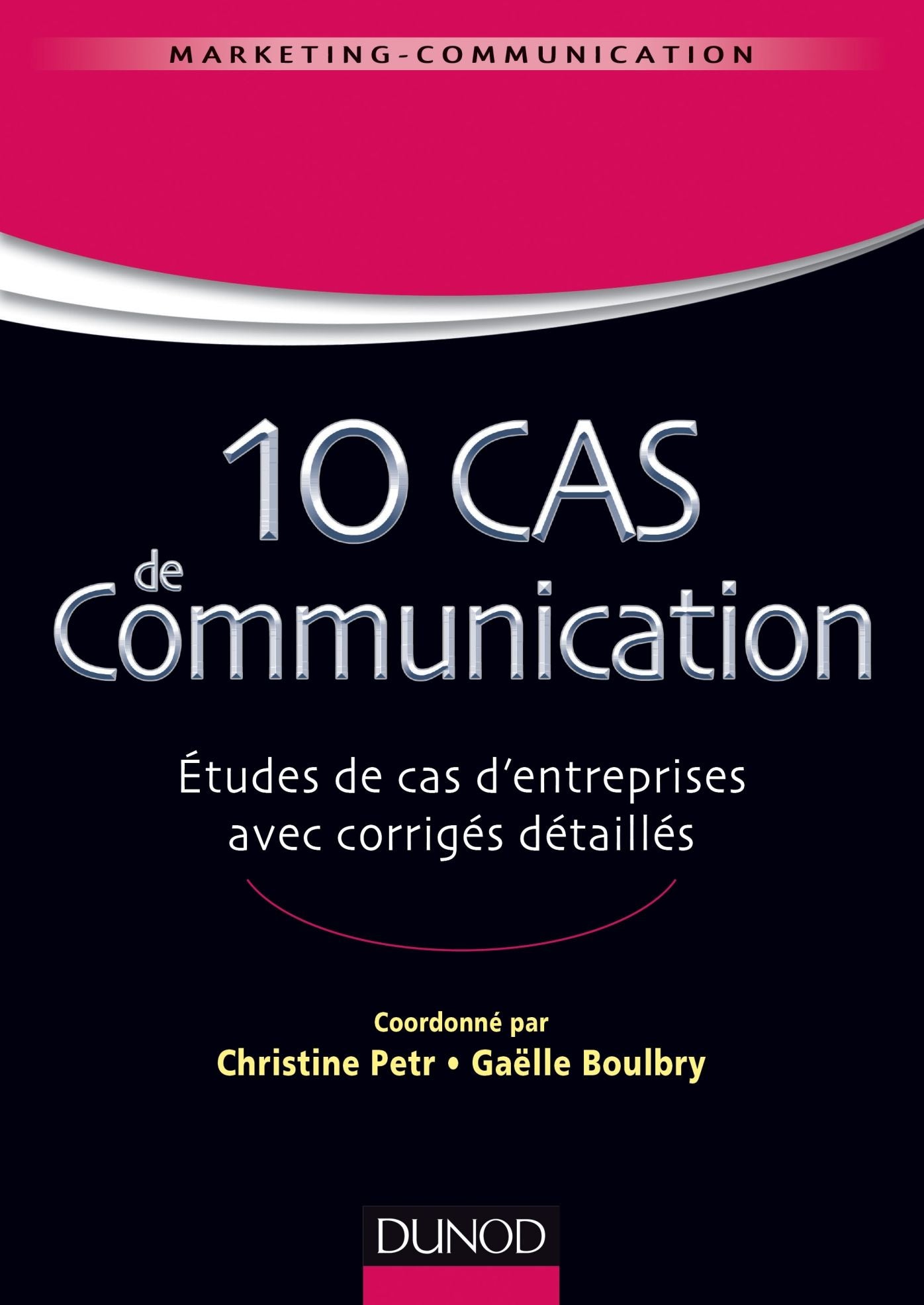 10 cas de Communication: Etudes de cas d'entreprises avec corrigés détaillés