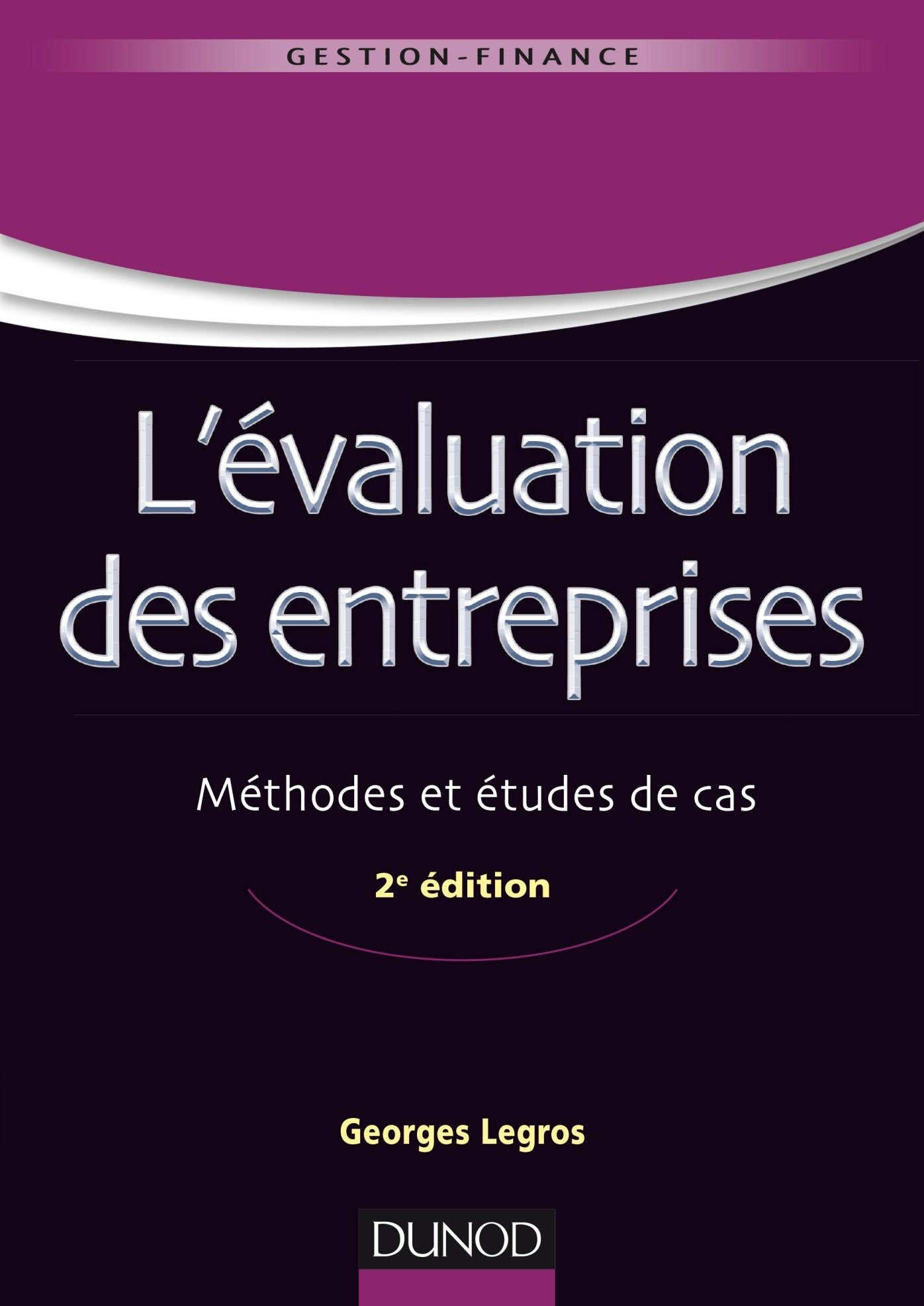 L'évaluation des entreprises - 2e éd.: Méthodes et études de cas