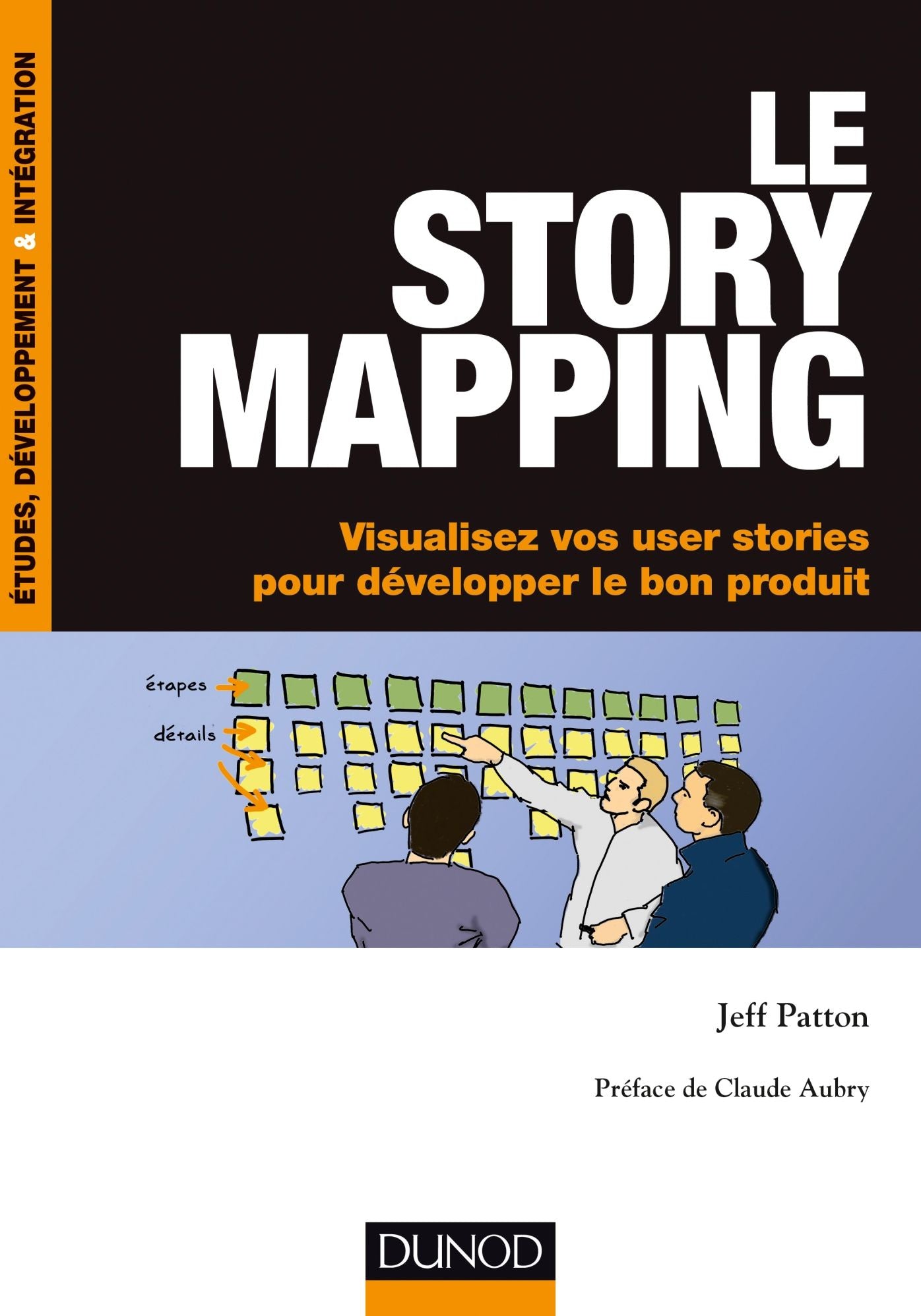 Le story mapping: Visualisez vos user stories pour développer le bon produit
