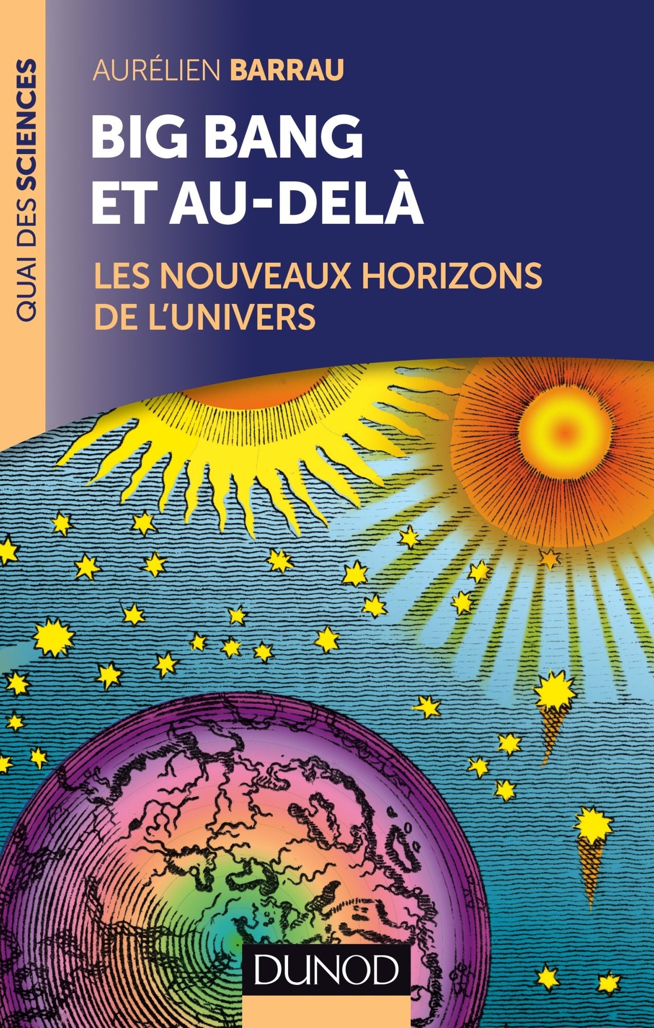 Big Bang et au-delà - 2 éd.: Les nouveaux horizons de l'Univers