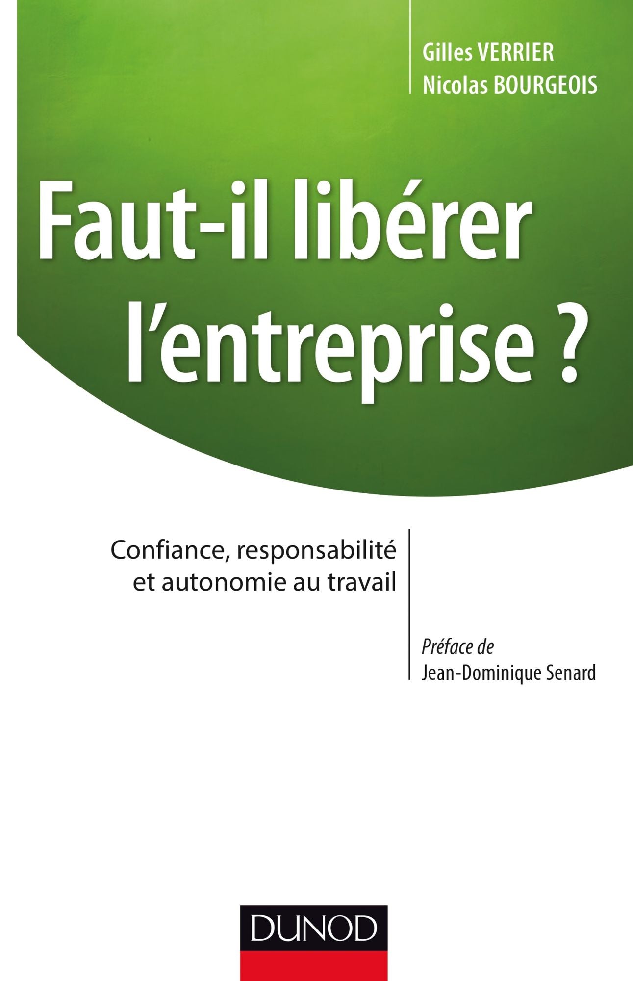 Faut-il libérer l'entreprise ?: Confiance, responsabilité et autonomie au travail