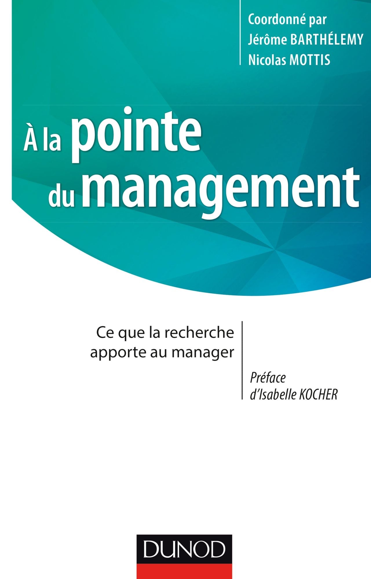 A la pointe du management: Ce que la recherche apporte au manager
