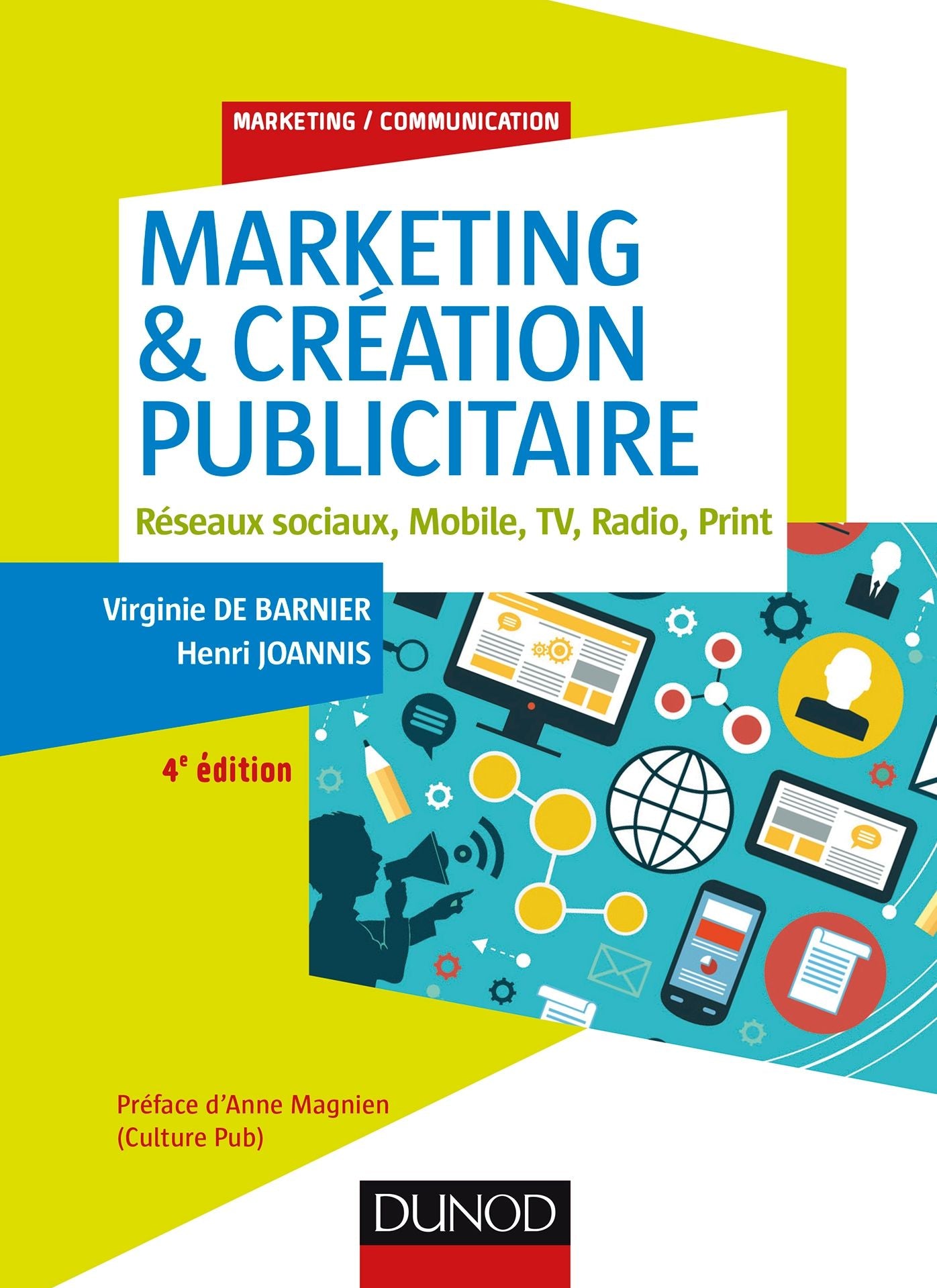 Marketing & création publicitaire - 4e éd.: Réseaux sociaux, Mobile, TV, Radio, Print