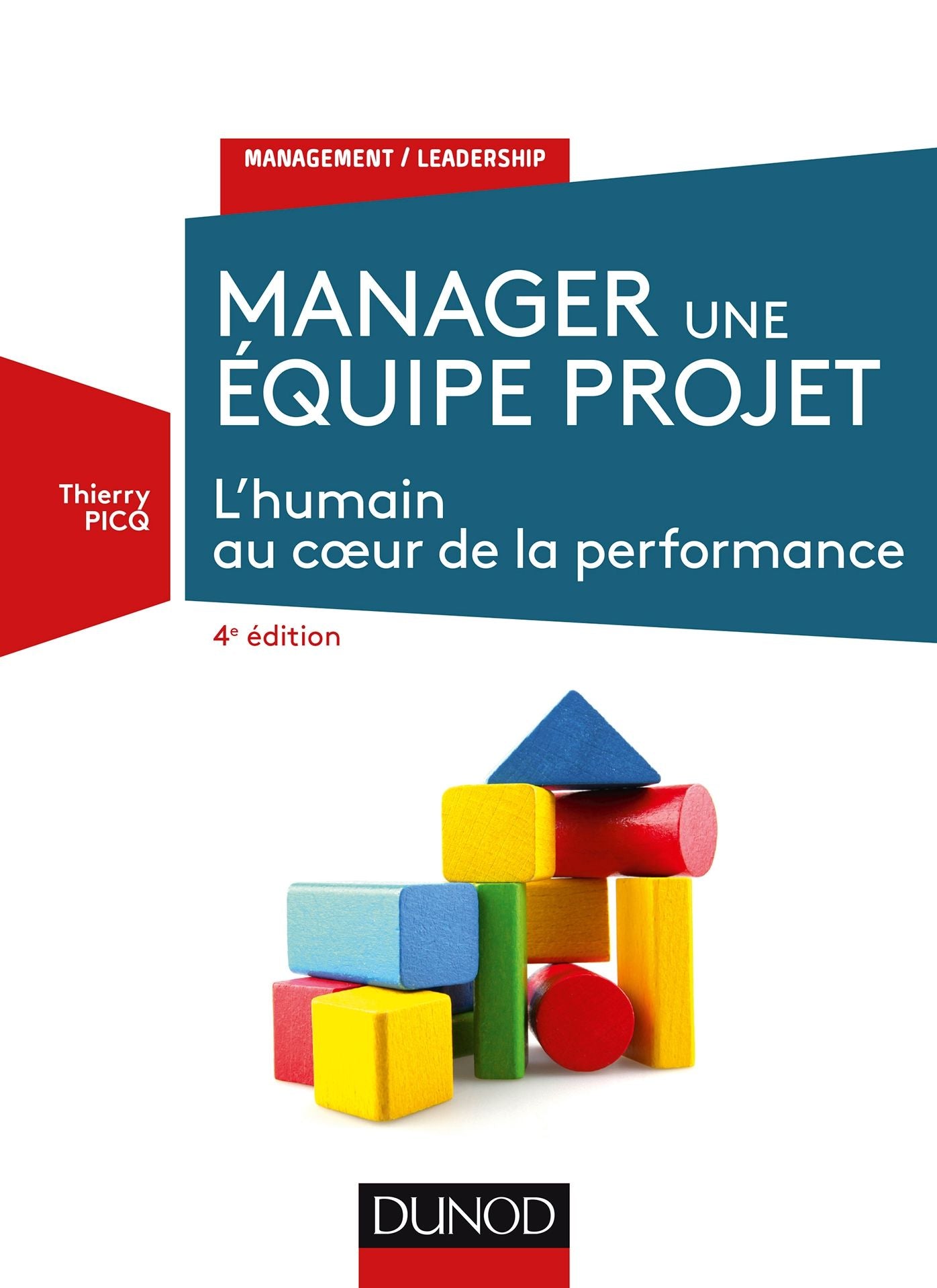Manager une équipe projet - 4e éd.: L'humain au coeur de la performance