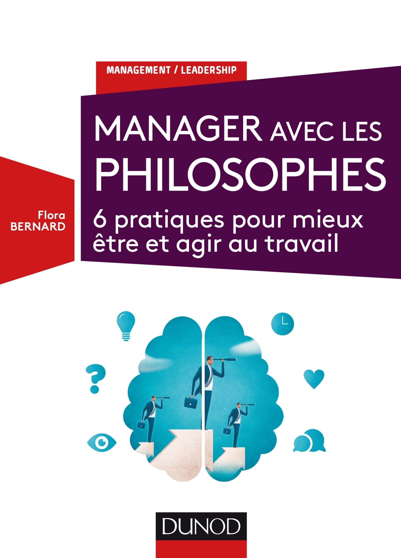 Manager avec les philosophes: 6 pratiques pour mieux être et agir au travail