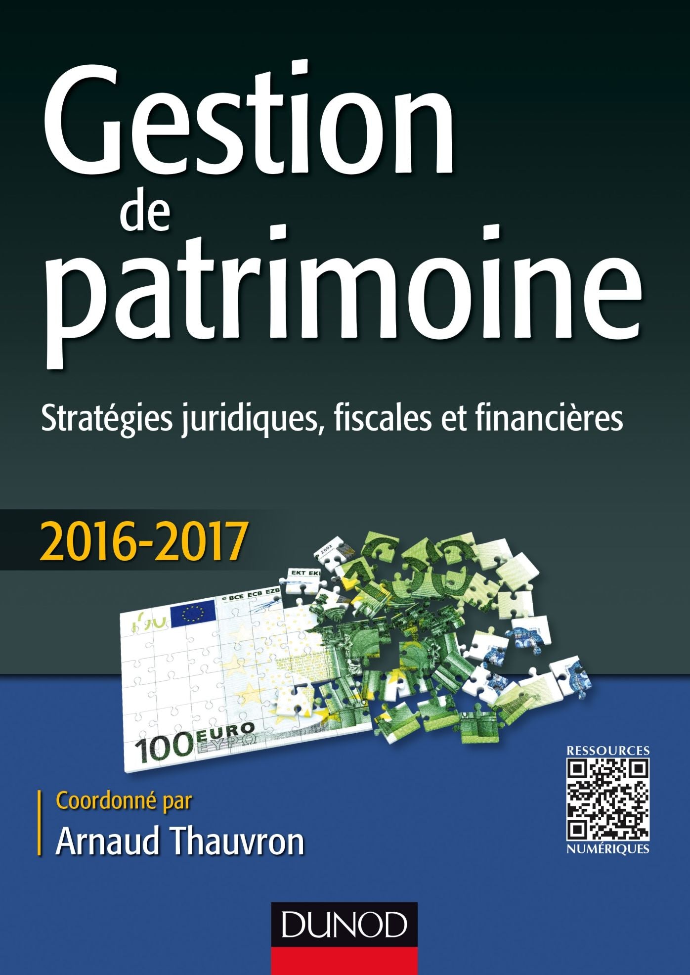 Gestion de patrimoine - 2016-2017 - 7e éd.: Stratégies juridiques, fiscales et financières