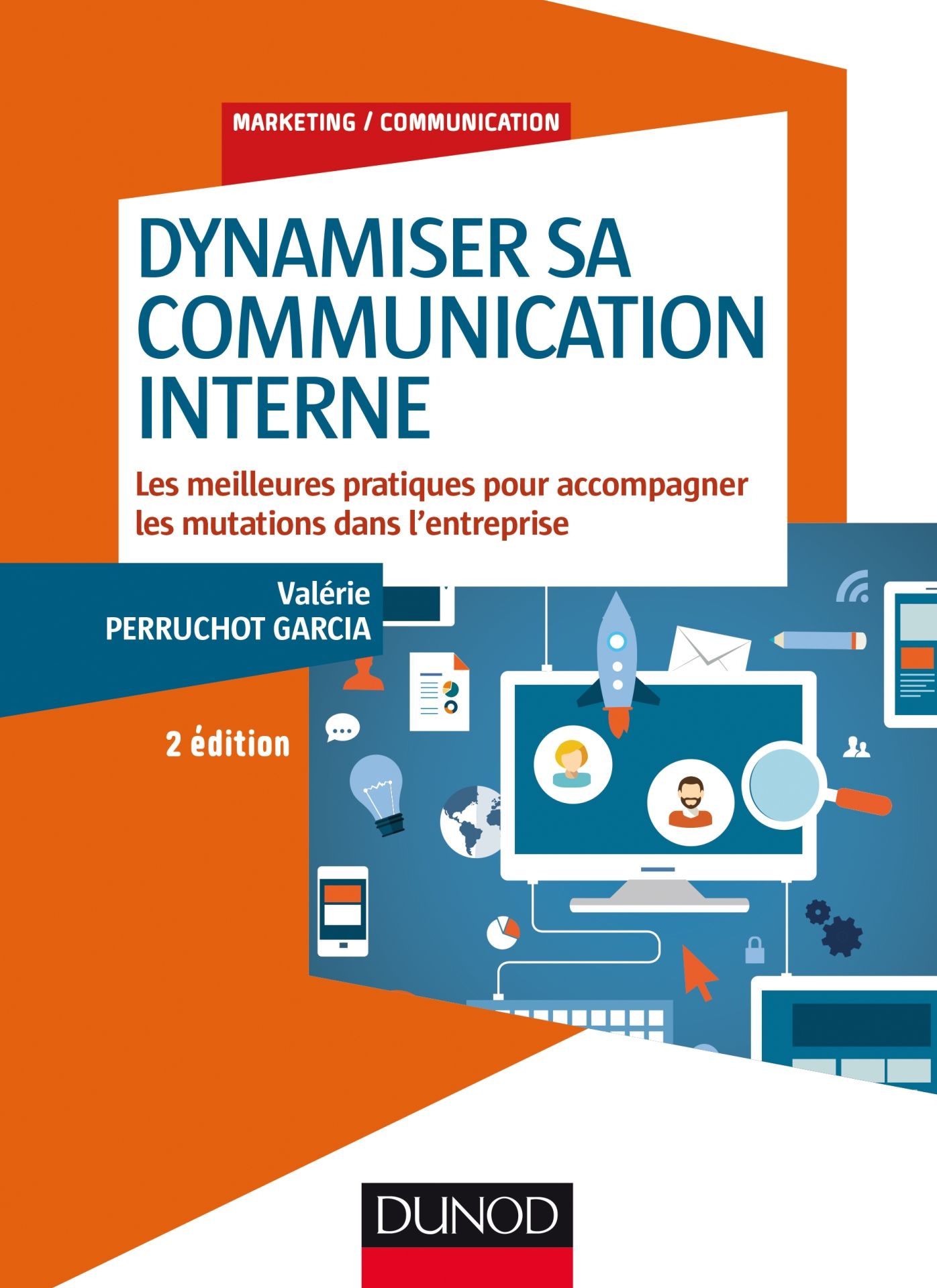 Dynamiser sa communication interne - 2 éd.: Les meilleures pratiques pour accompagner les mutations dans l'entreprise
