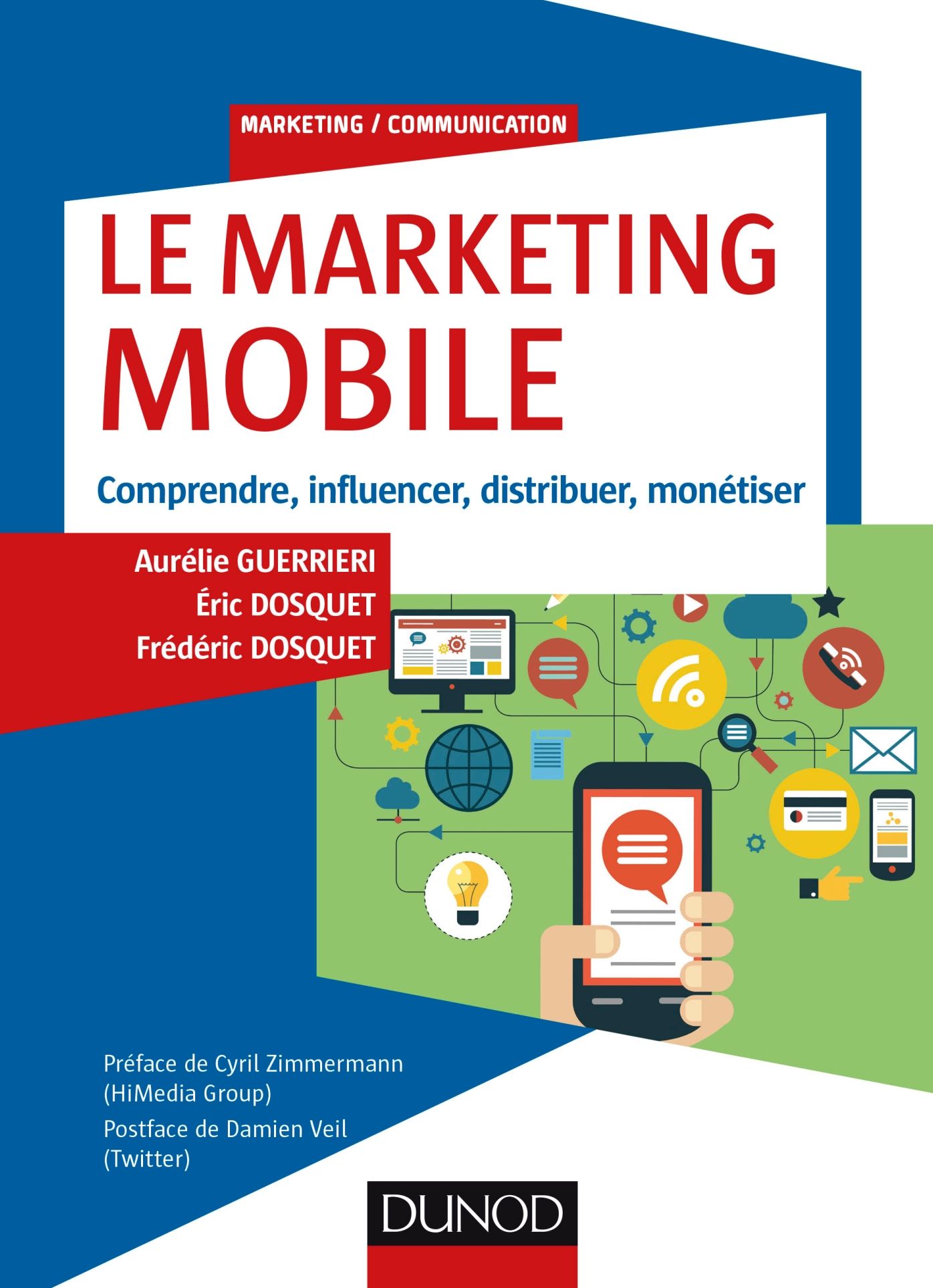 Le Marketing mobile: Comprendre, influencer, distribuer, monétiser