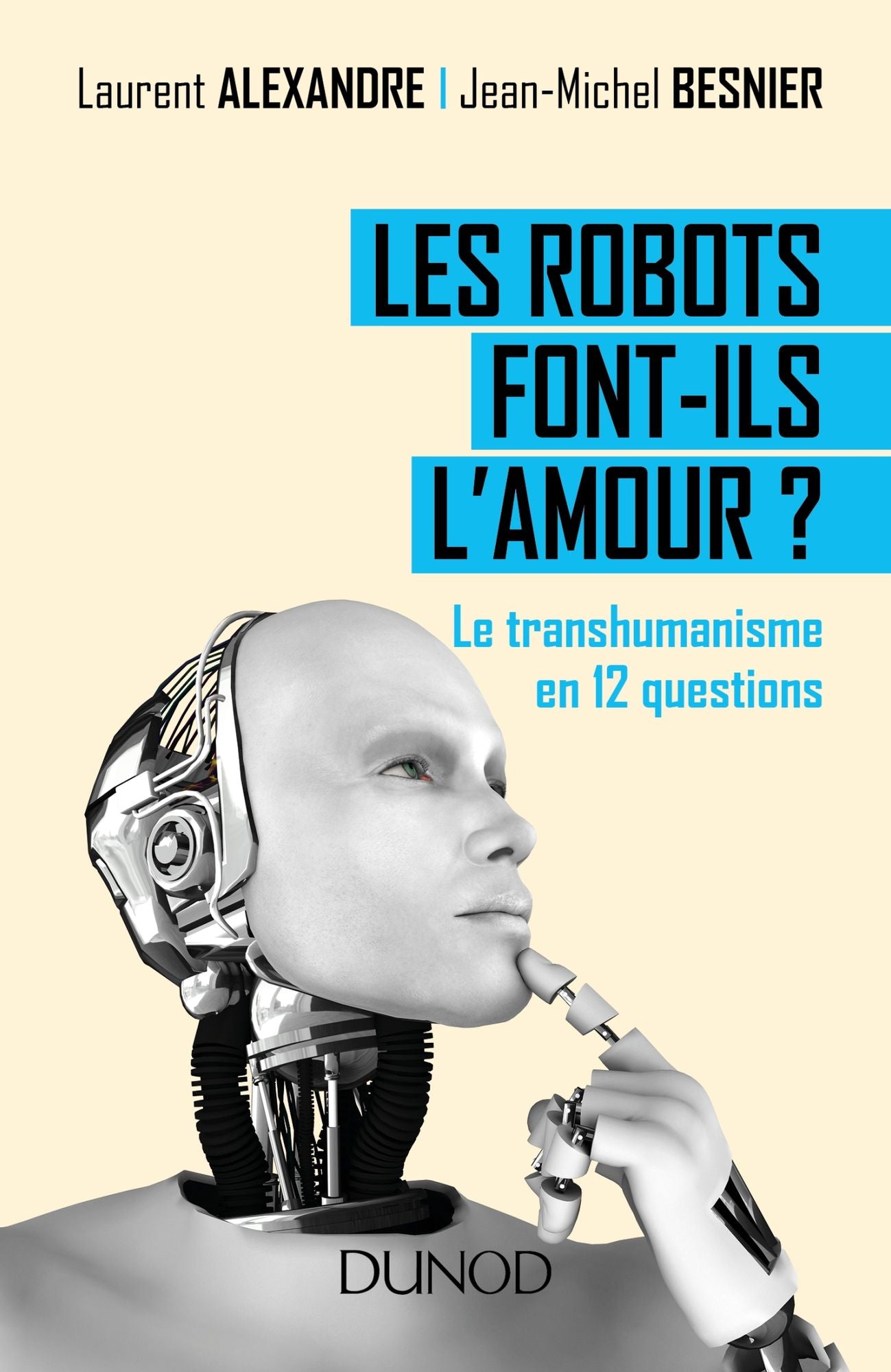 Les robots font-ils l'amour ?: Le transhumanisme en 12 questions