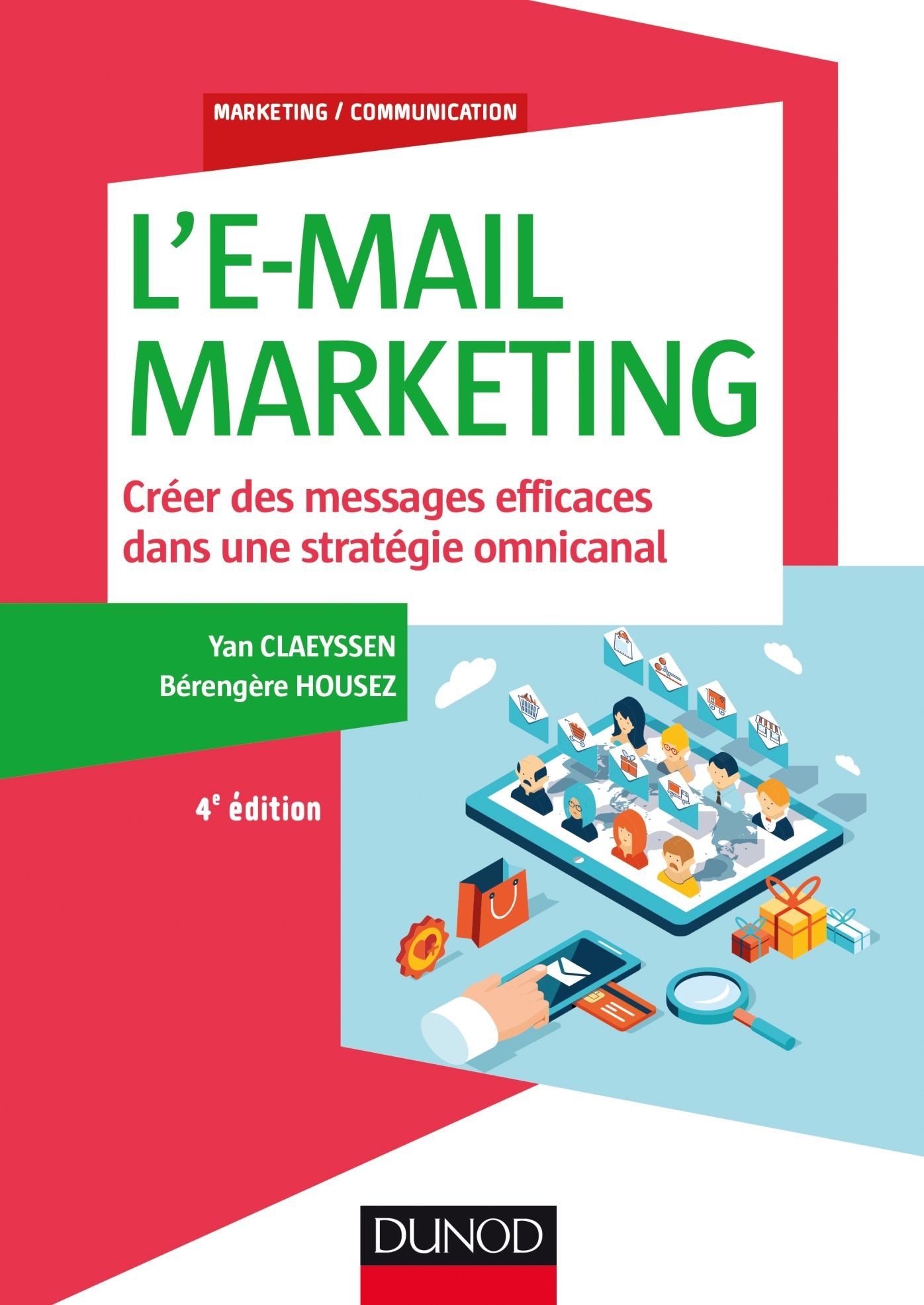 L'E-mail marketing - 4e éd.: Créer des messages efficaces dans une stratégie omnicanal