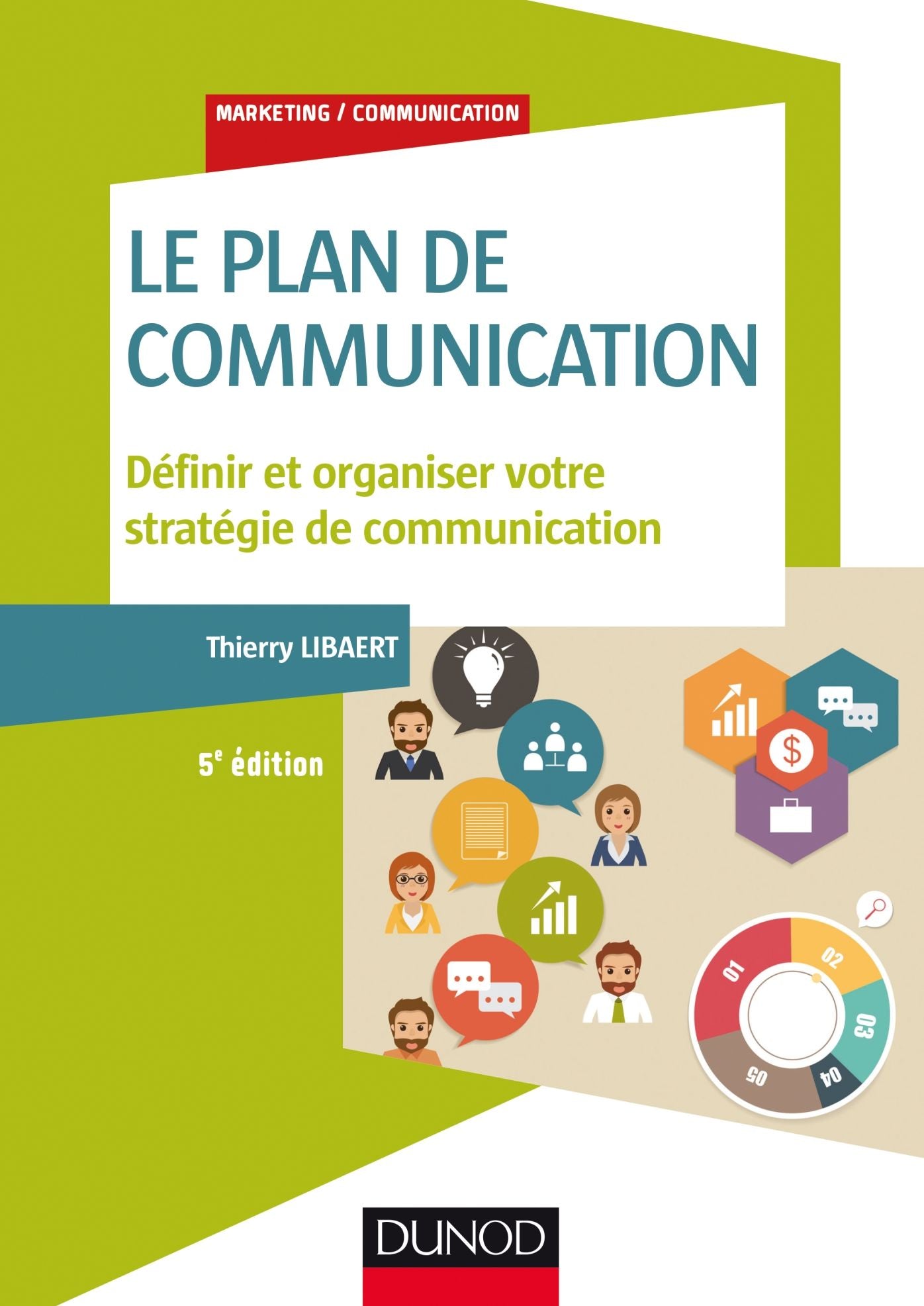 Le plan de communication - 5e éd.: Définir et organiser votre stratégie de communication