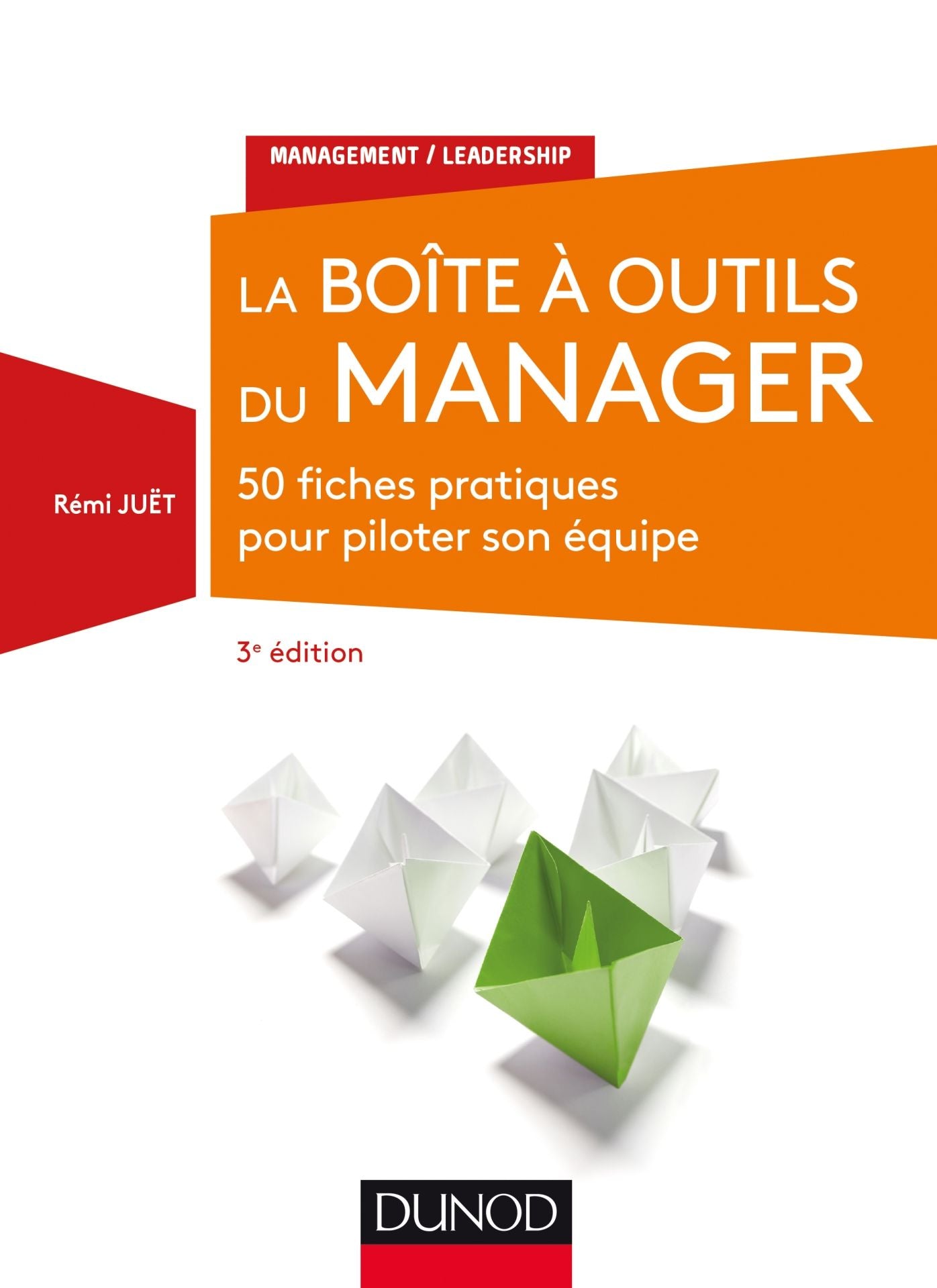 La Boîte à outils du manager - 3e éd.: 50 fiches pratiques pour piloter son équipe