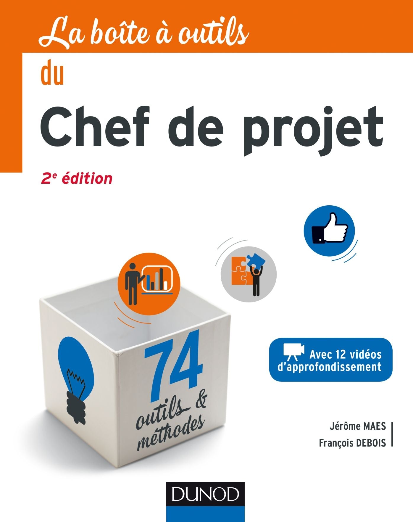 La Boîte à outils du Chef de projet - 2e éd.: 74 outils et méthodes