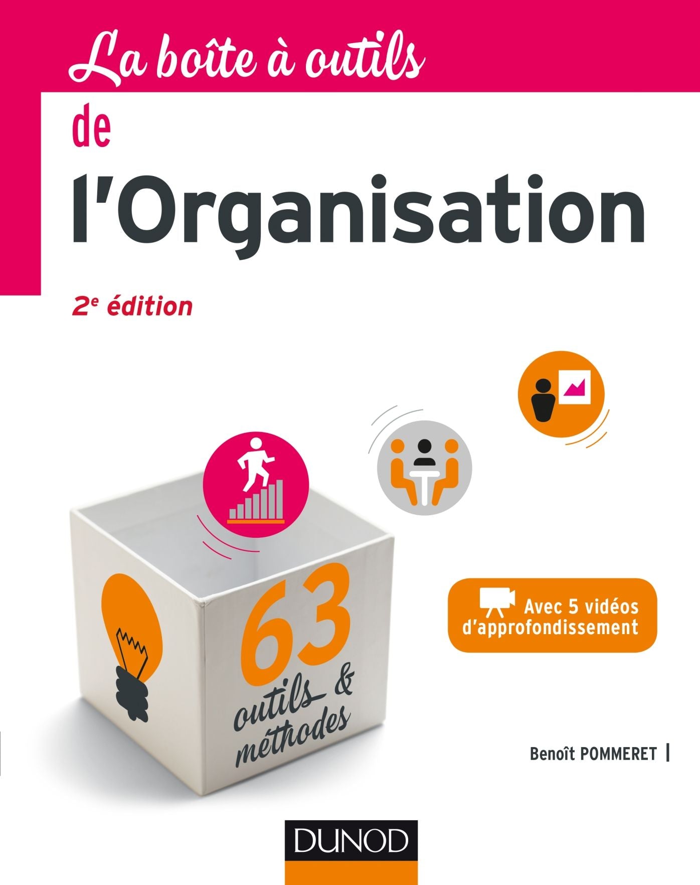 La Boîte à outils de l'Organisation - 2e éd.: 63 outils & méthodes - Avec 5 vidéos d'approfondissement