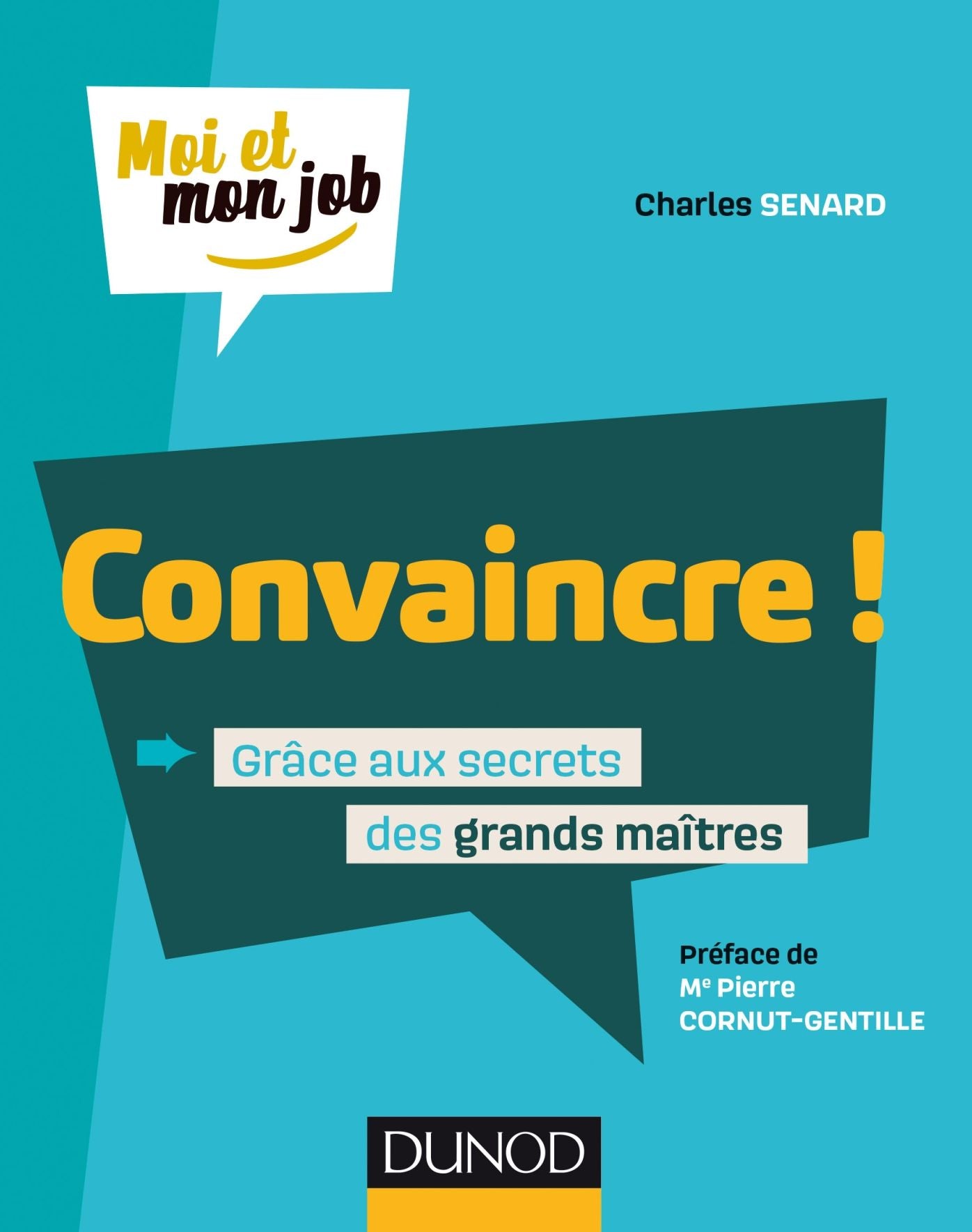 Convaincre !: Grâce aux secrets des grands maîtres